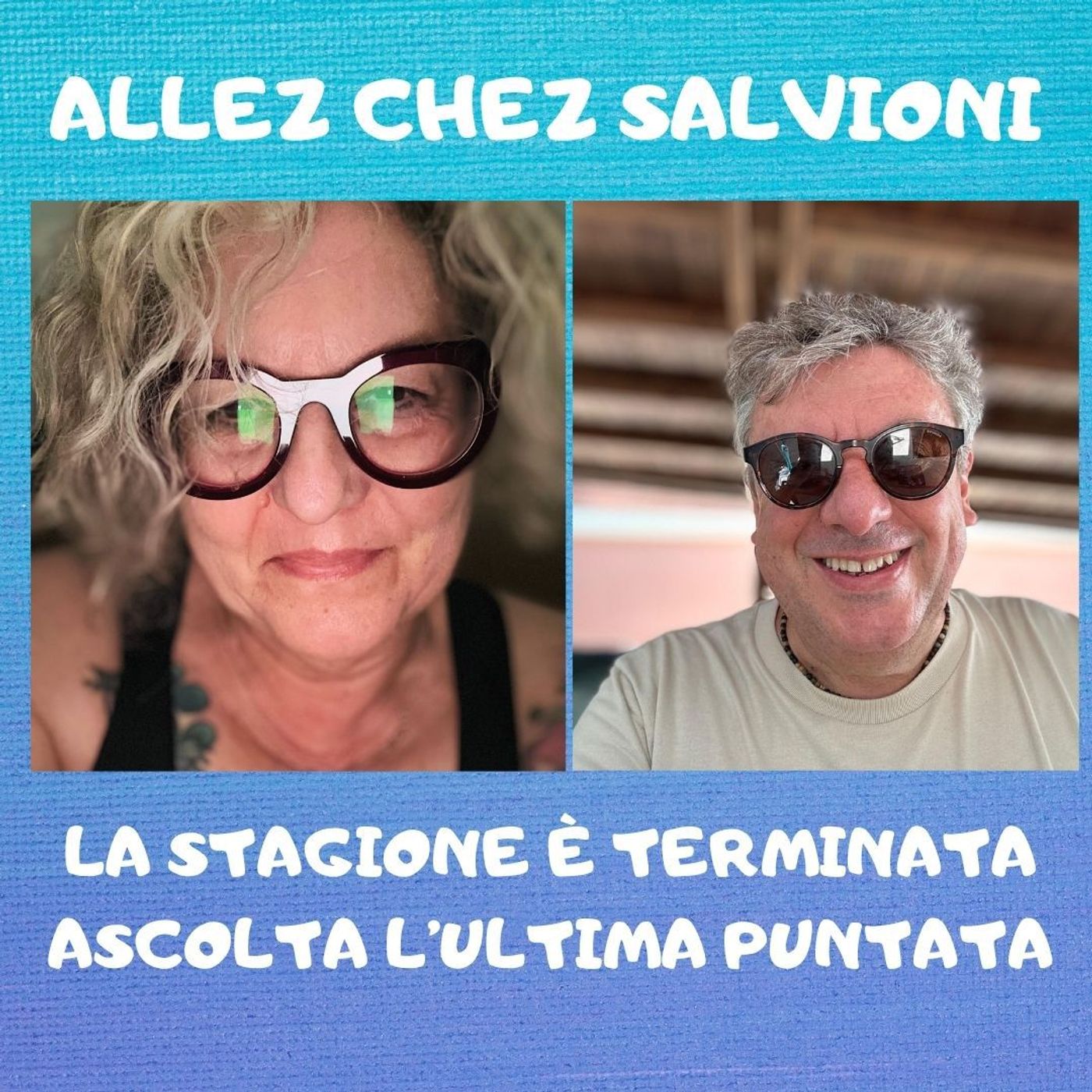 Allez chez Salvioni - Ultima puntata! 29 Giugno 2025 episode artwork