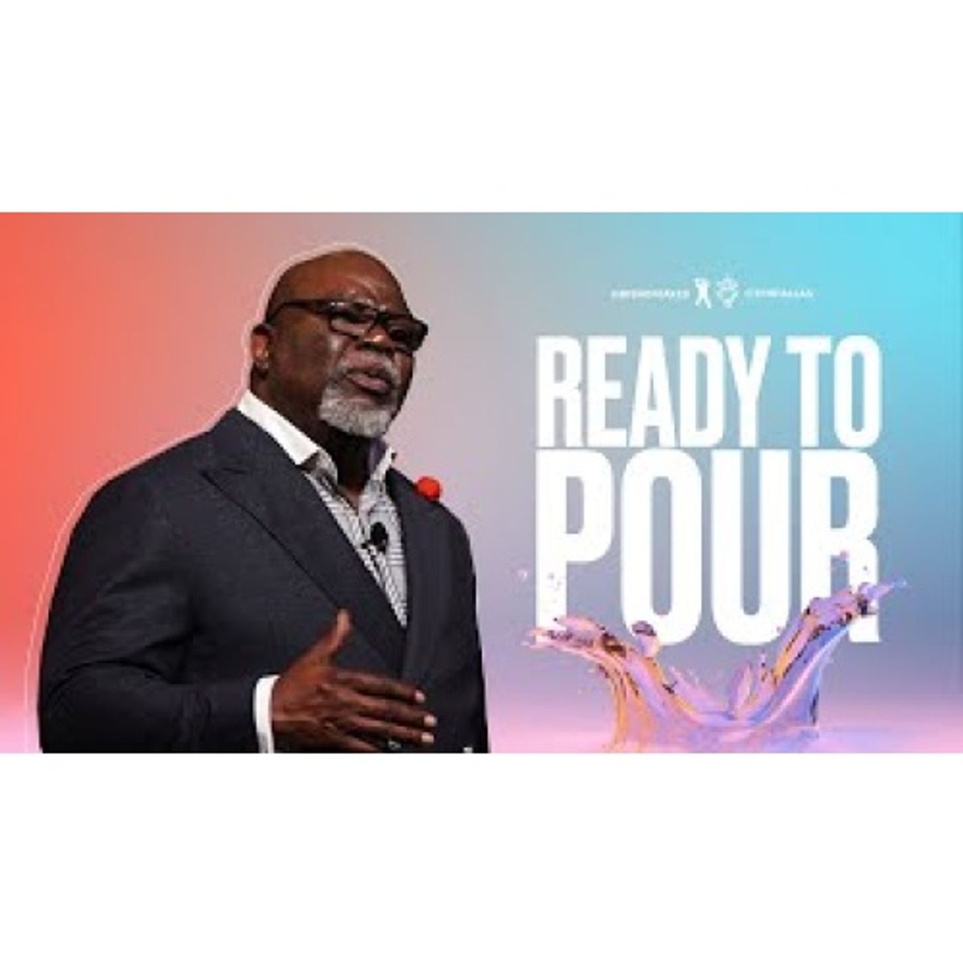 Bishop T.D. Jakes - Ready To Pour