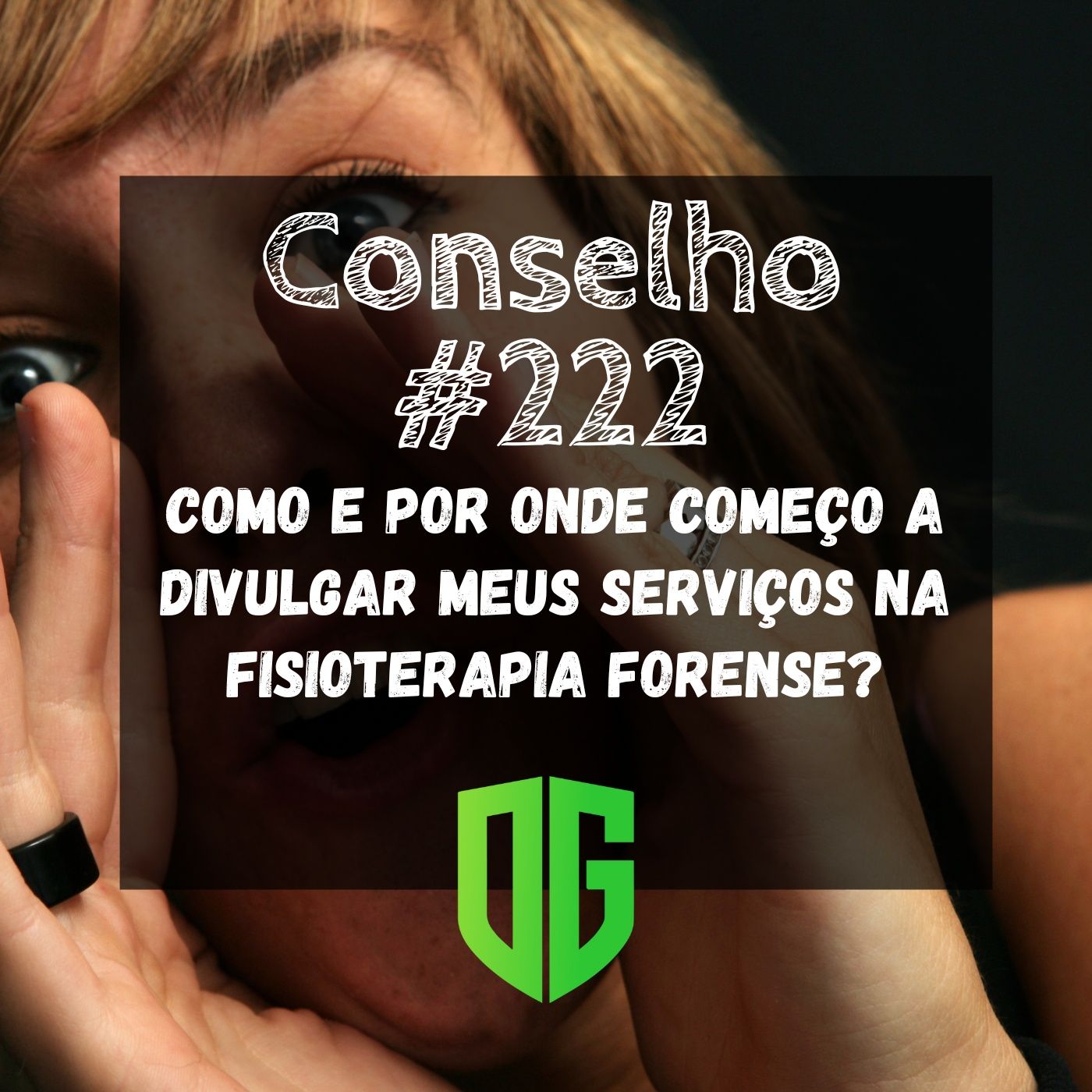 Conselho #222 - Como e por onde começo a divulgar meus serviços na Fisioterapia Forense ? episode artwork