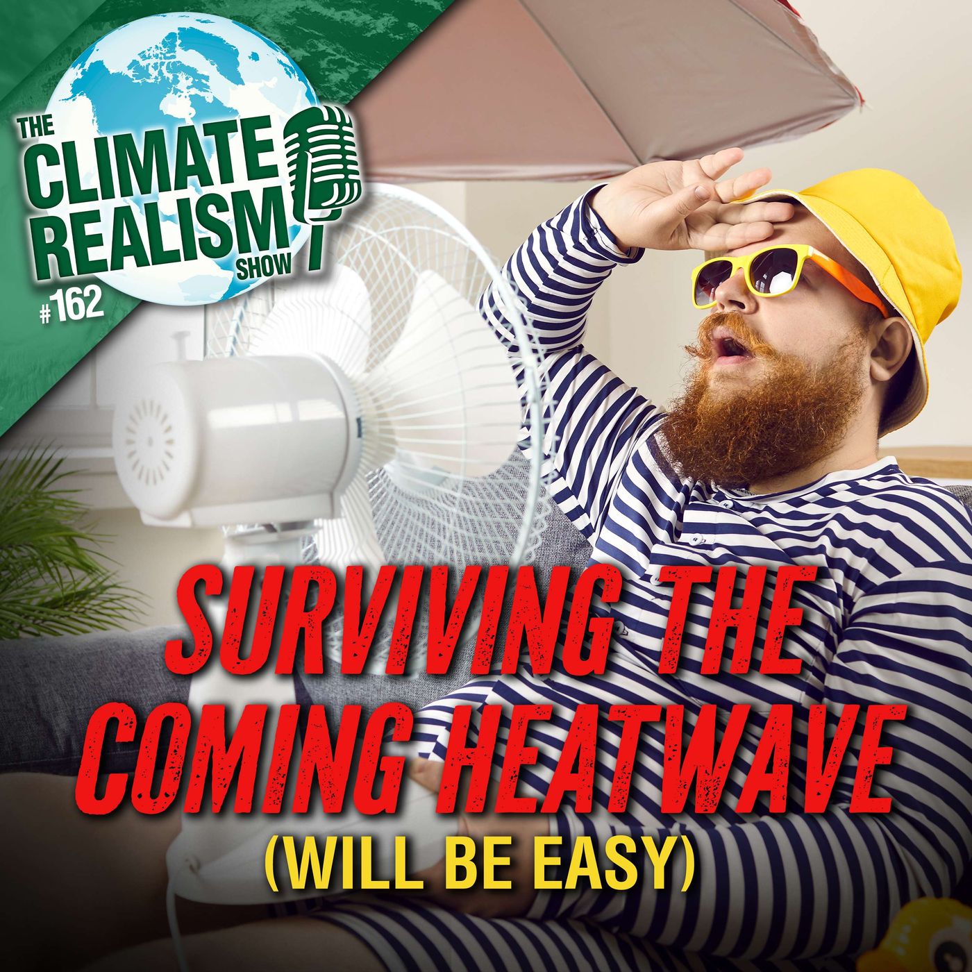 Surviving the Coming Heat Wave (will be easy) – The Climate Realism Show #162 episode artwork