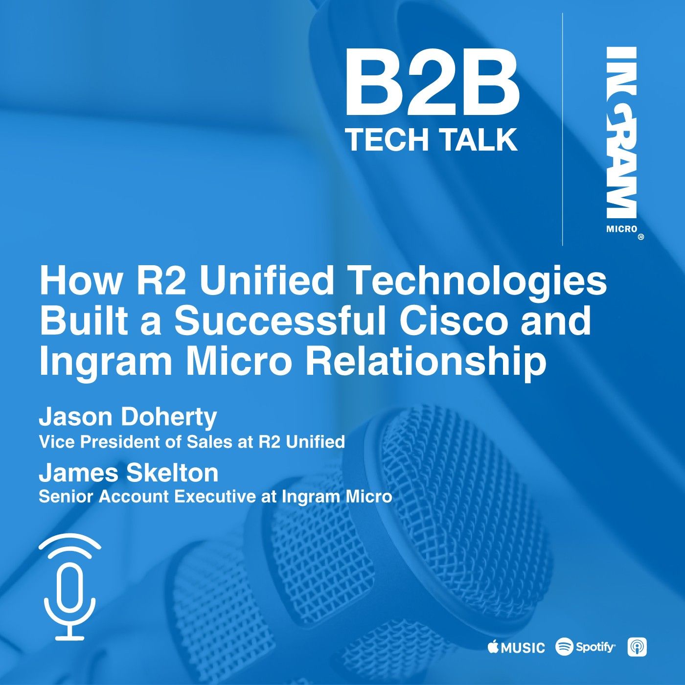 How R2 Unified Technologies Built a Successful Cisco and Ingram Micro Relationship