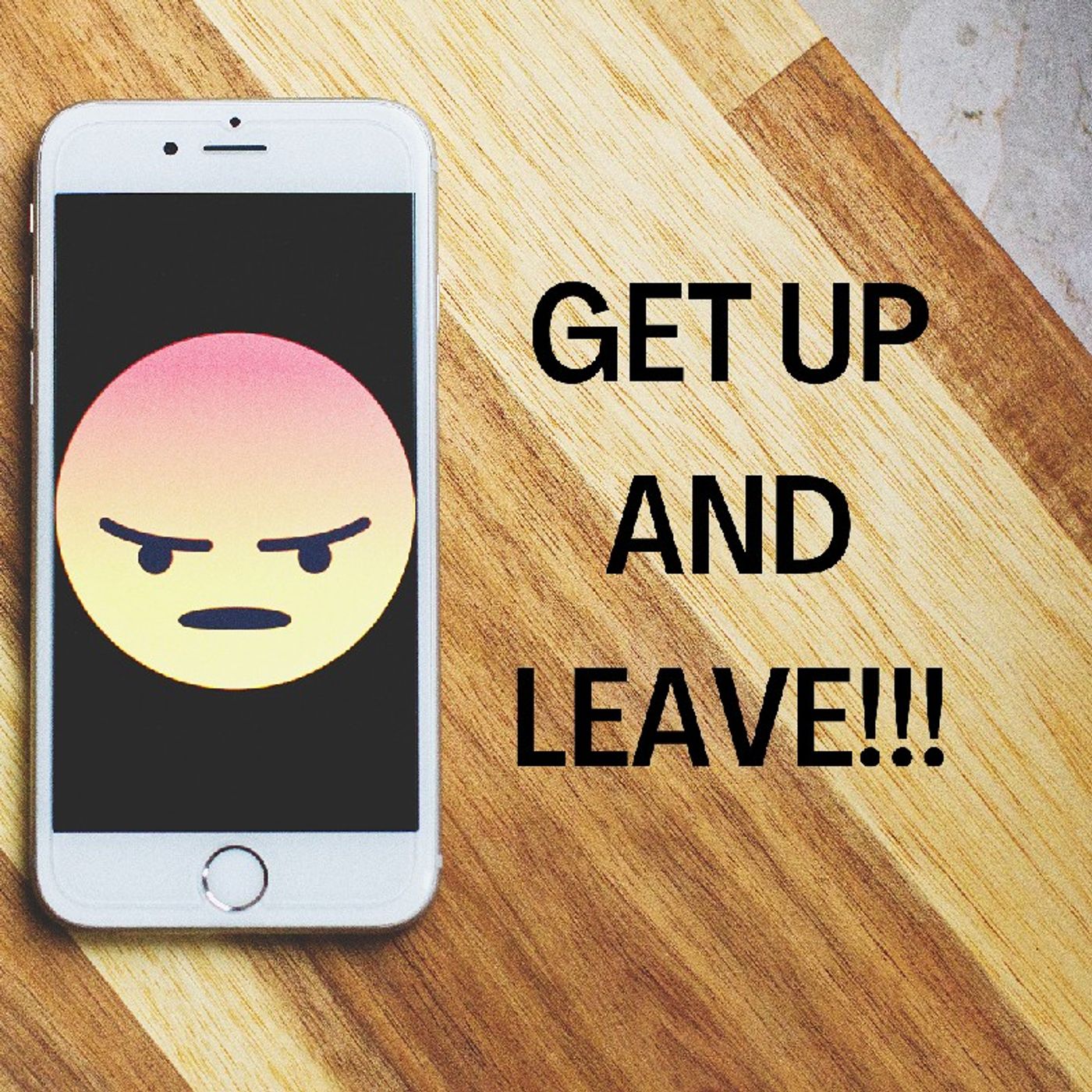 Get Up And Leave