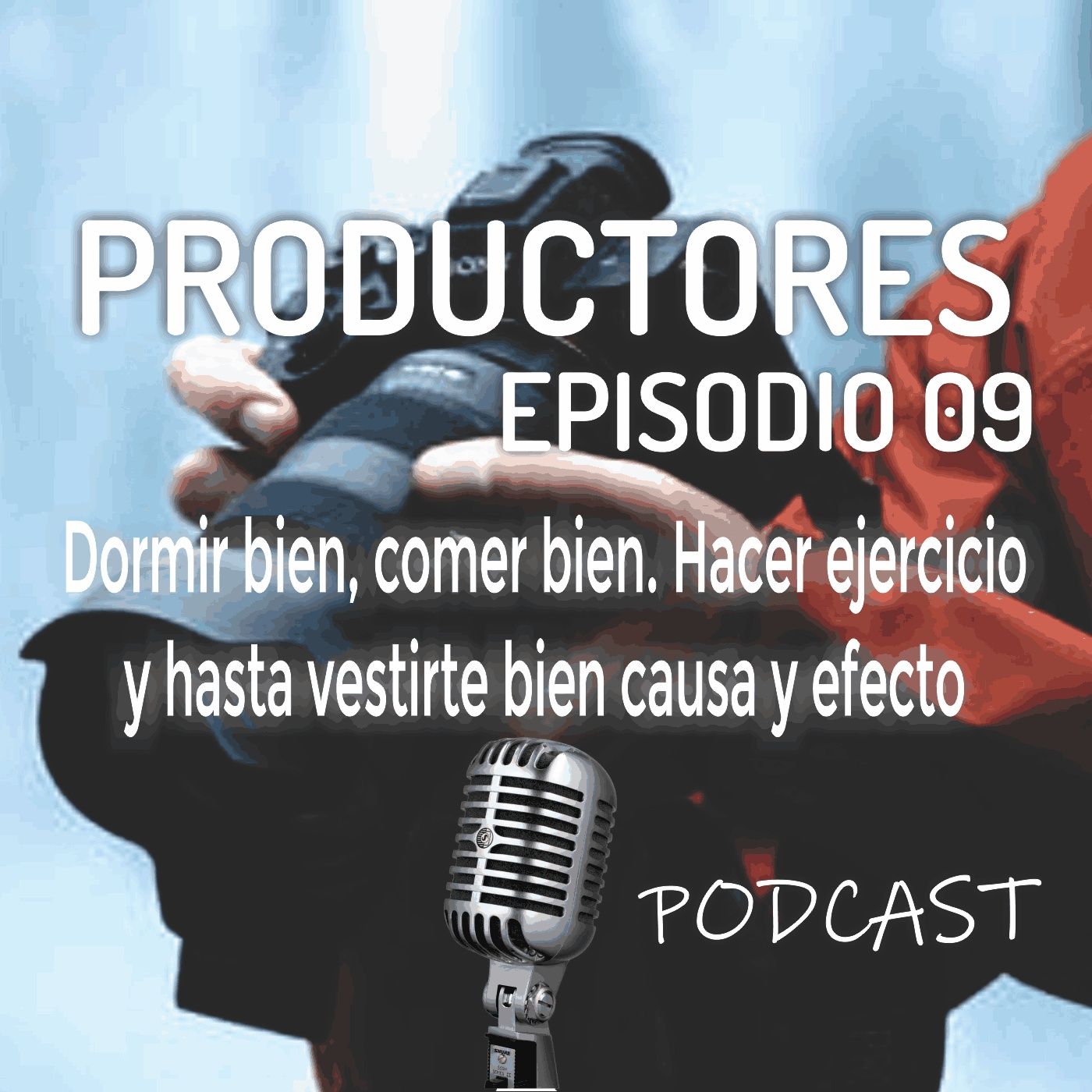 Episodio 9 - Dormir bien, comer bien, ejercicio y hasta vestirte bien en casa te hace producir bien