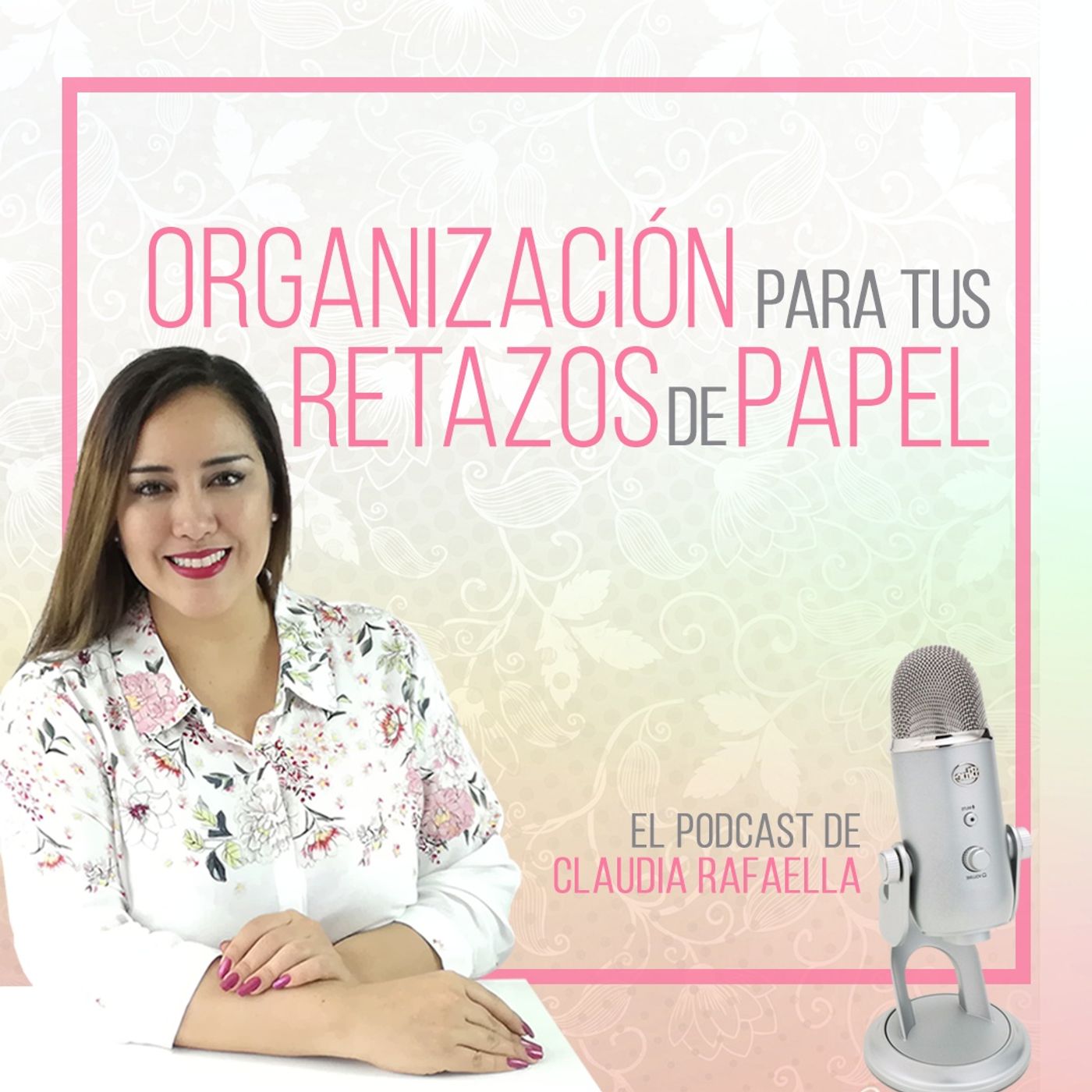 El PODCAST de Claudia Rafaella