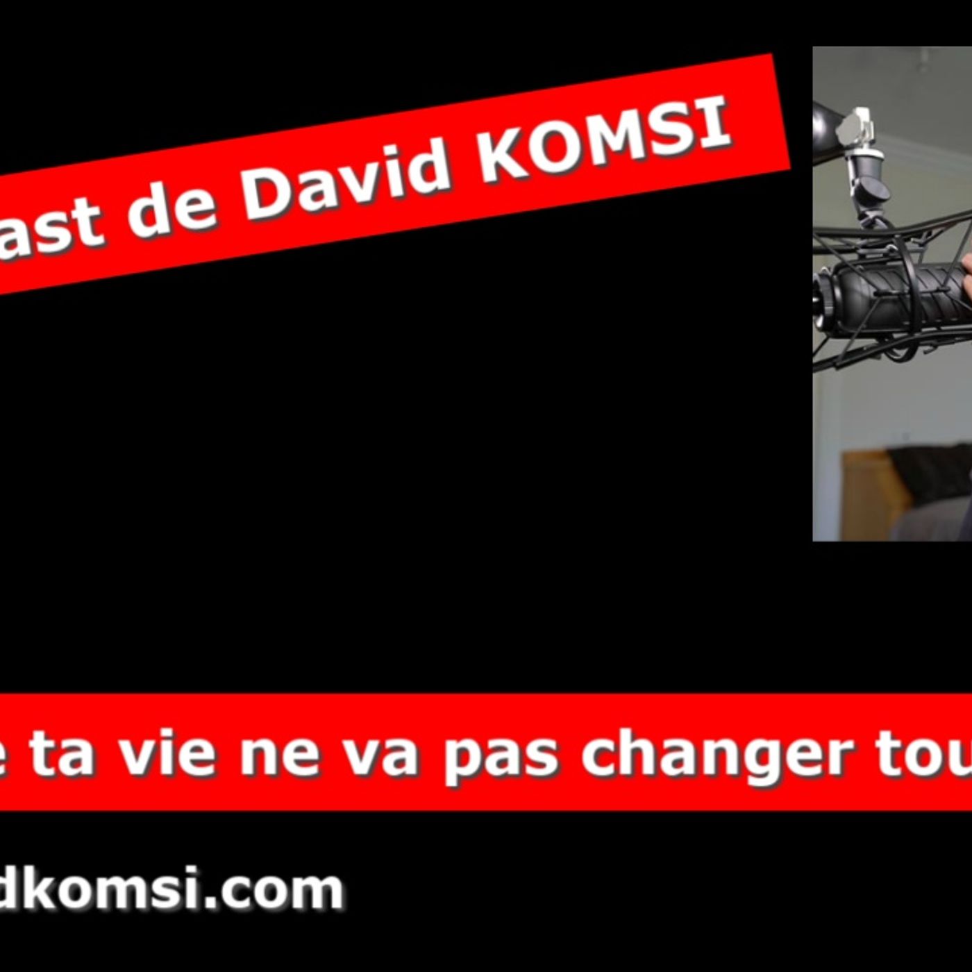 Le podcast de David KOMSI