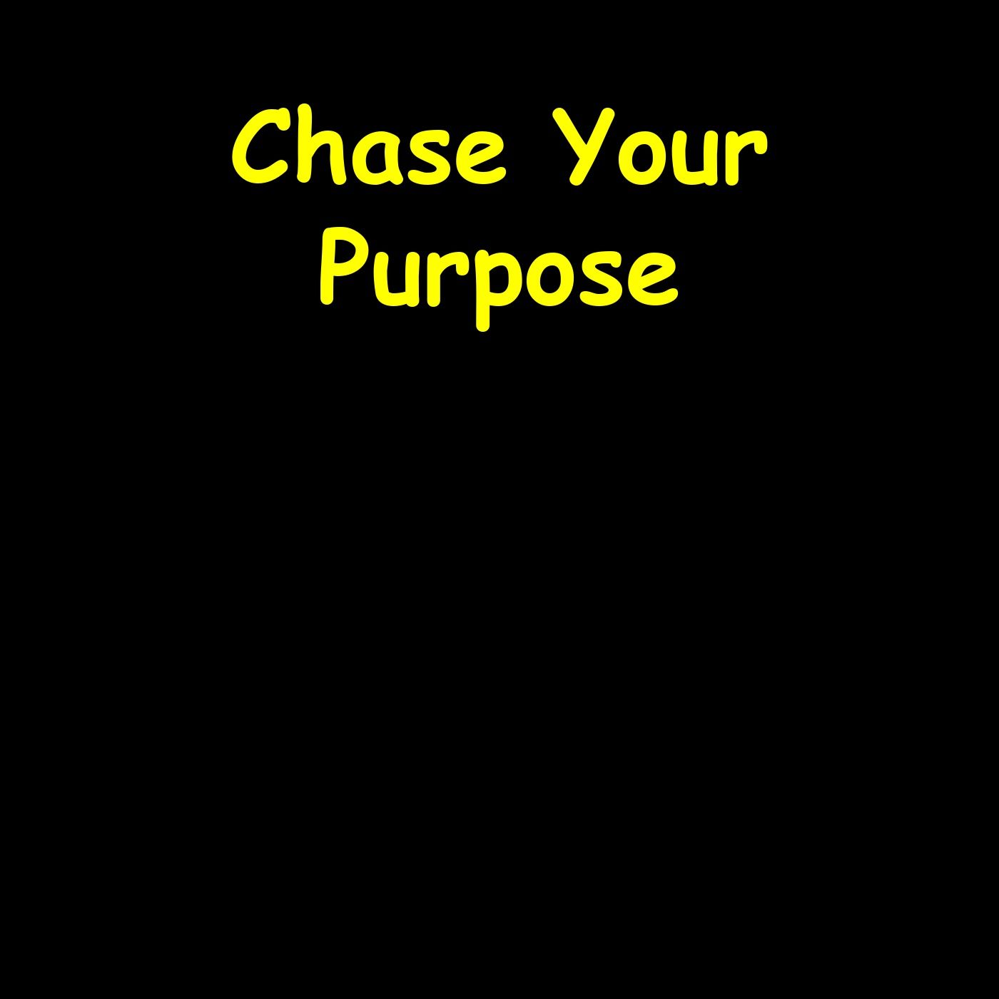 Chase Your Purpose | 5-Minute Clarity & Drive