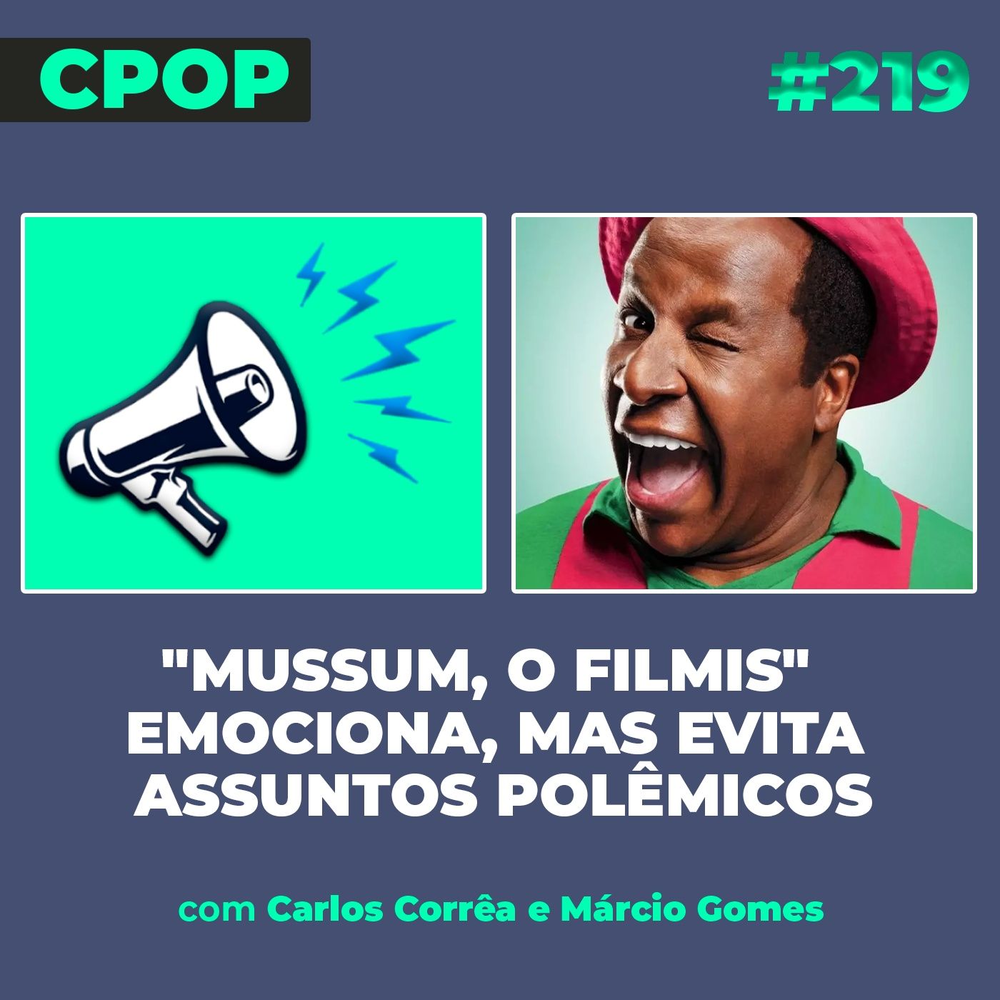 #219 "Mussum, o Filmis" emociona, mas evita assuntos polêmicos episode artwork