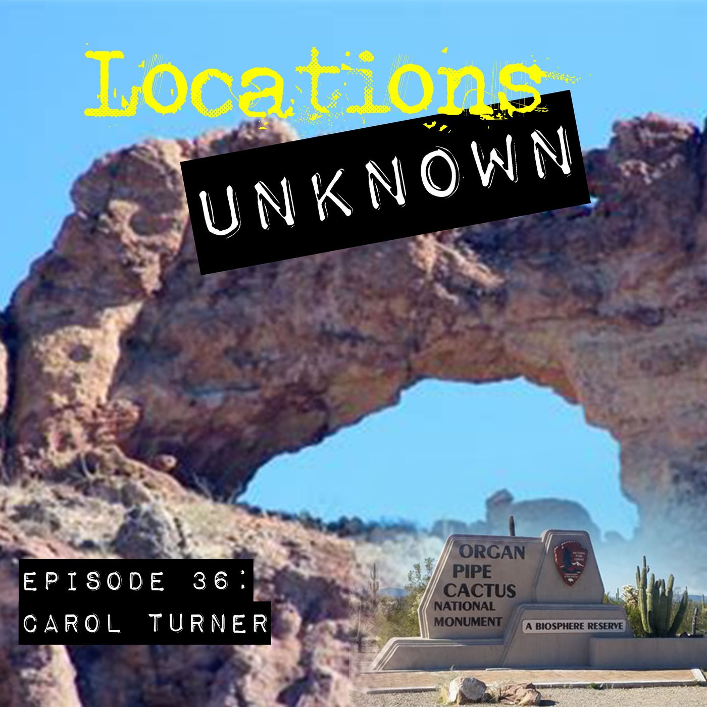 EP. #36: Carol Turner - Organ Pipe Cactus National Monument - Arizona