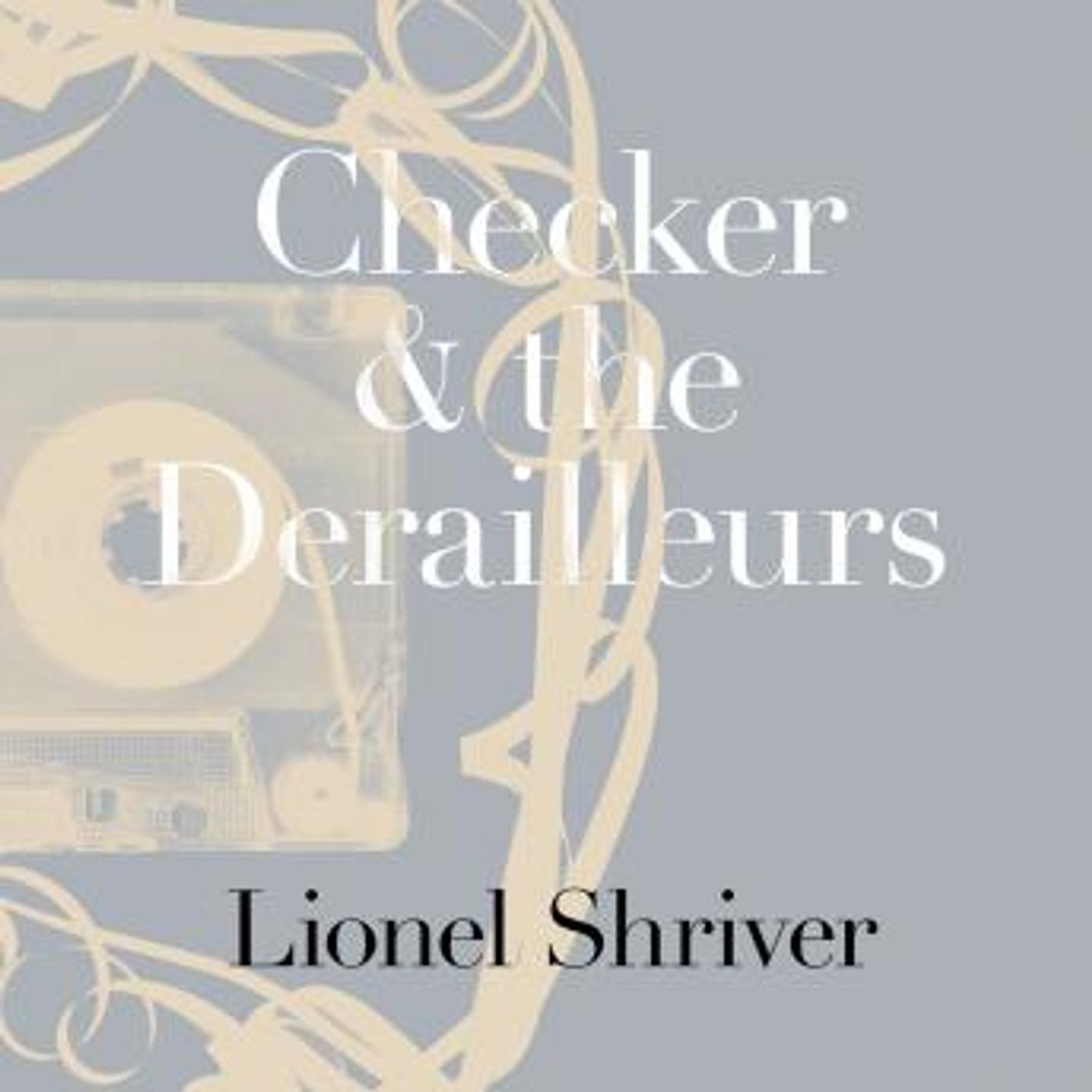 Checker and the Derailleurs by Lionel Shriver episode artwork