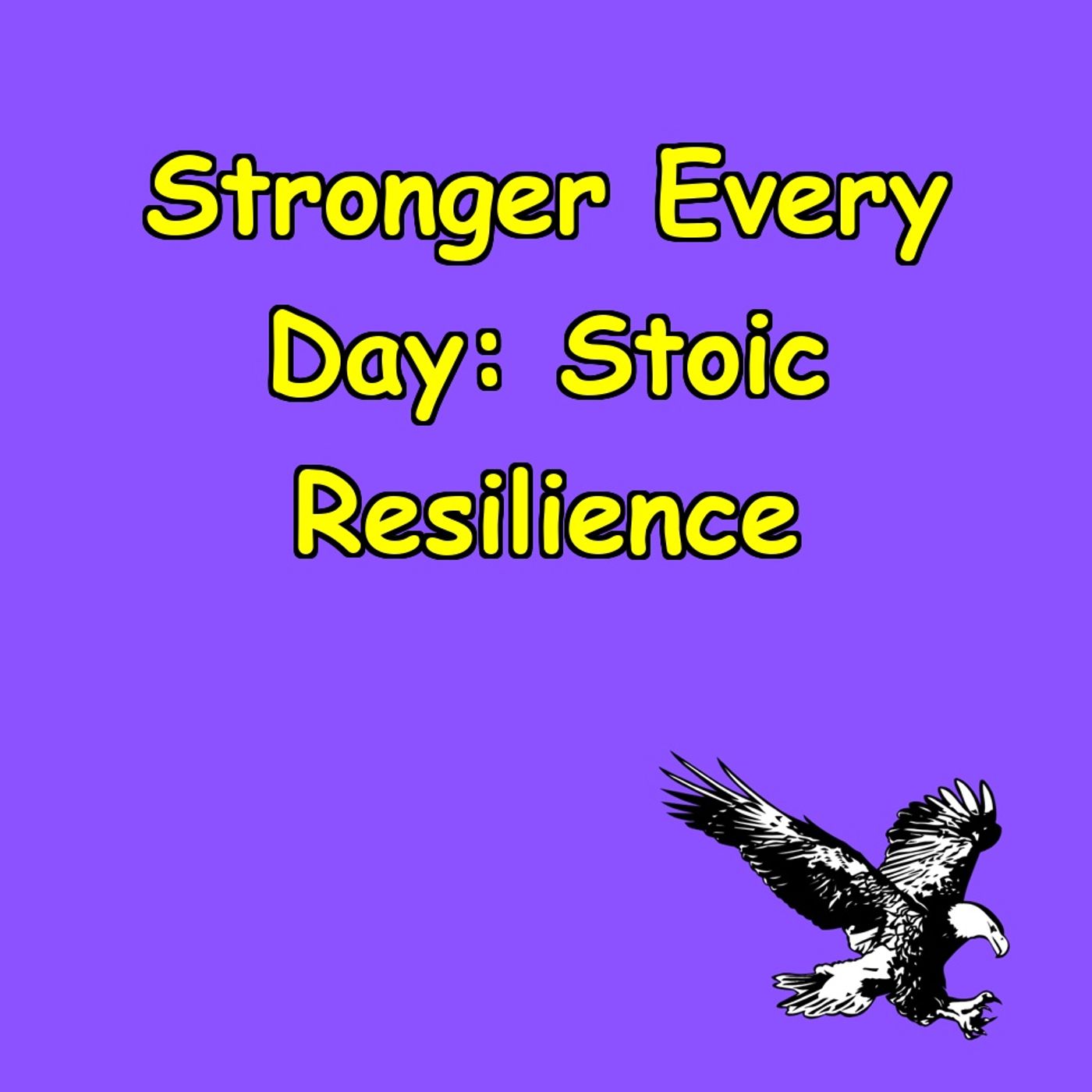 Stronger Every Day | Stoic Lessons for Resilience & Courage