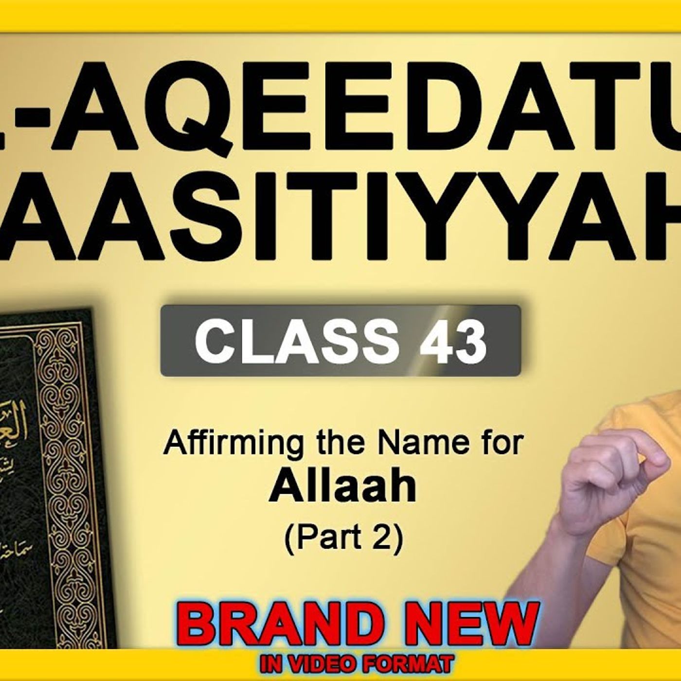 43 - Al-Aqeedatul-Waasitiyyah | 43 Affirming the Name for ALLAAH (Part 2)| Abu Mussab Akkari episode artwork