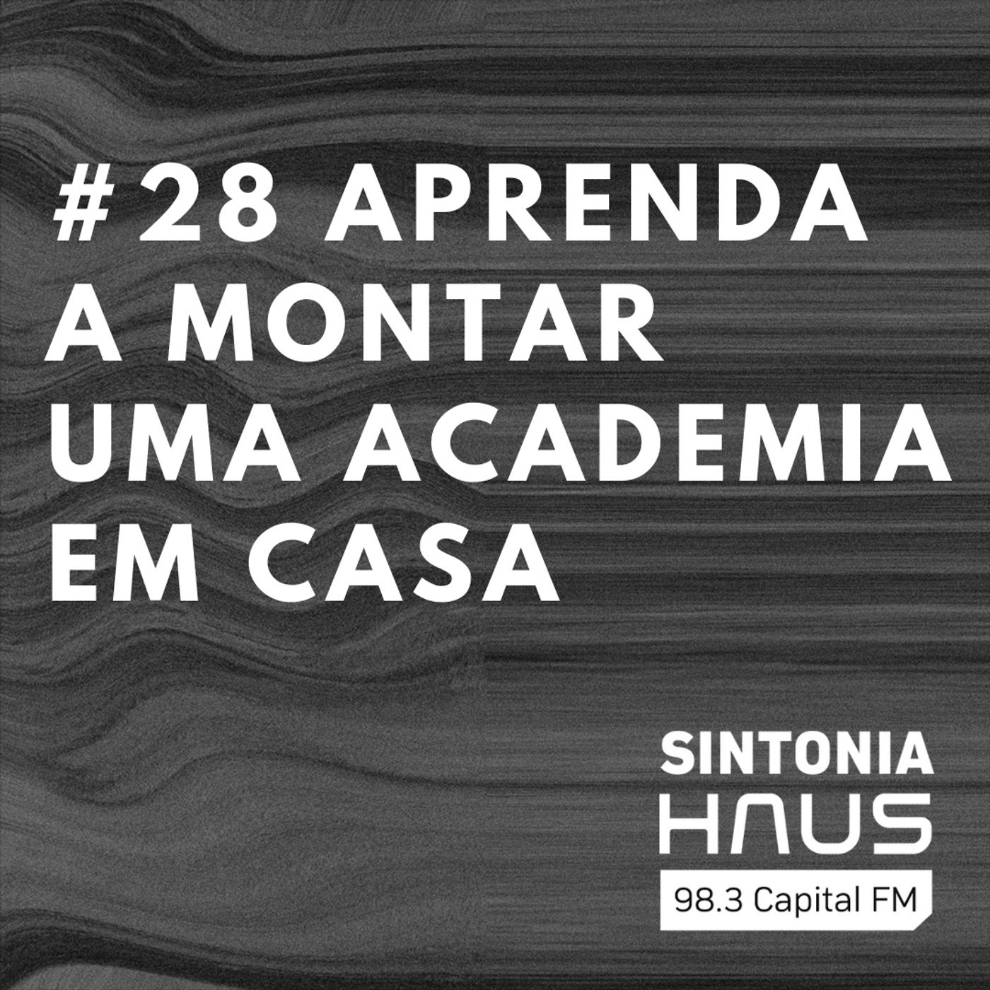 Aprenda a montar uma academia em casa com poucos itens | Sintonia HAUS #28 episode artwork