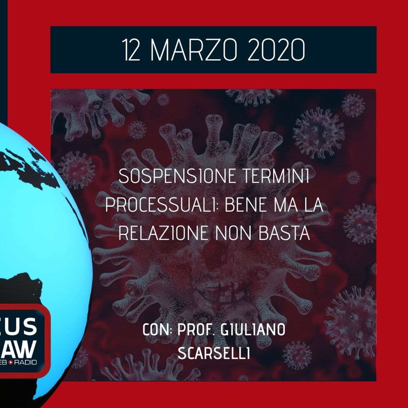 BREAKING NEWS – SOSPENSIONE TERMINI PROCESSUALI: BENE MA LA RELAZIONE NON BASTA – PROF. GIULIANO SCARSELLI episode artwork