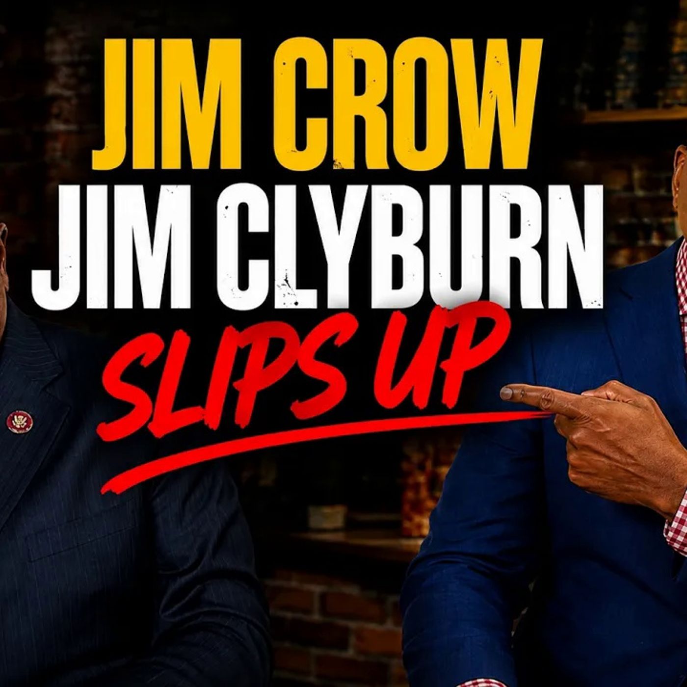 Democrat Jim Crow Jim Clyburn believes Democrats Own Black People episode artwork