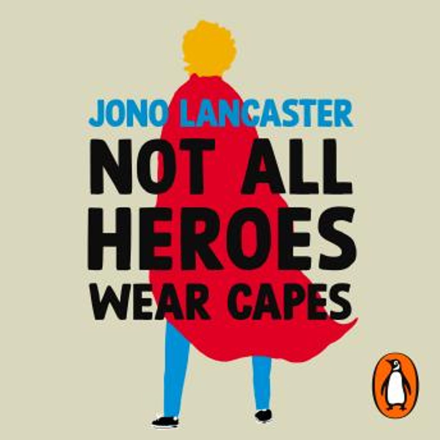 Not All Heroes Wear Capes: The incredible story of how one young man found happiness by embracing his differences by Jono Lancaster episode artwork
