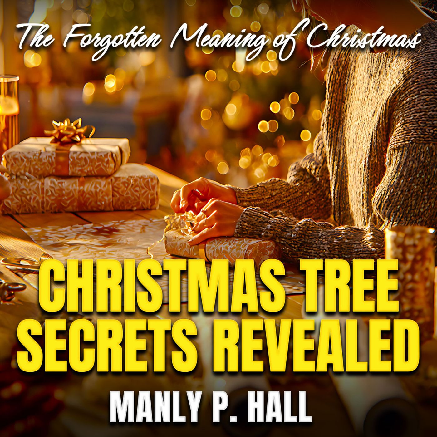 🎁 The 5,000-Year-Old Meaning of the Christmas Tree 🎄 The Secrets Revealed 🌟 Manly P. Hall 🕊️