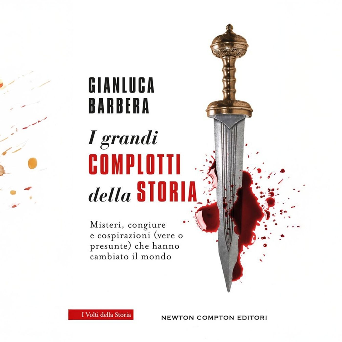 Gianluca Barbera: "I grandi complotti della storia" Gianluca Barbera: "I grandi complotti della storia"
