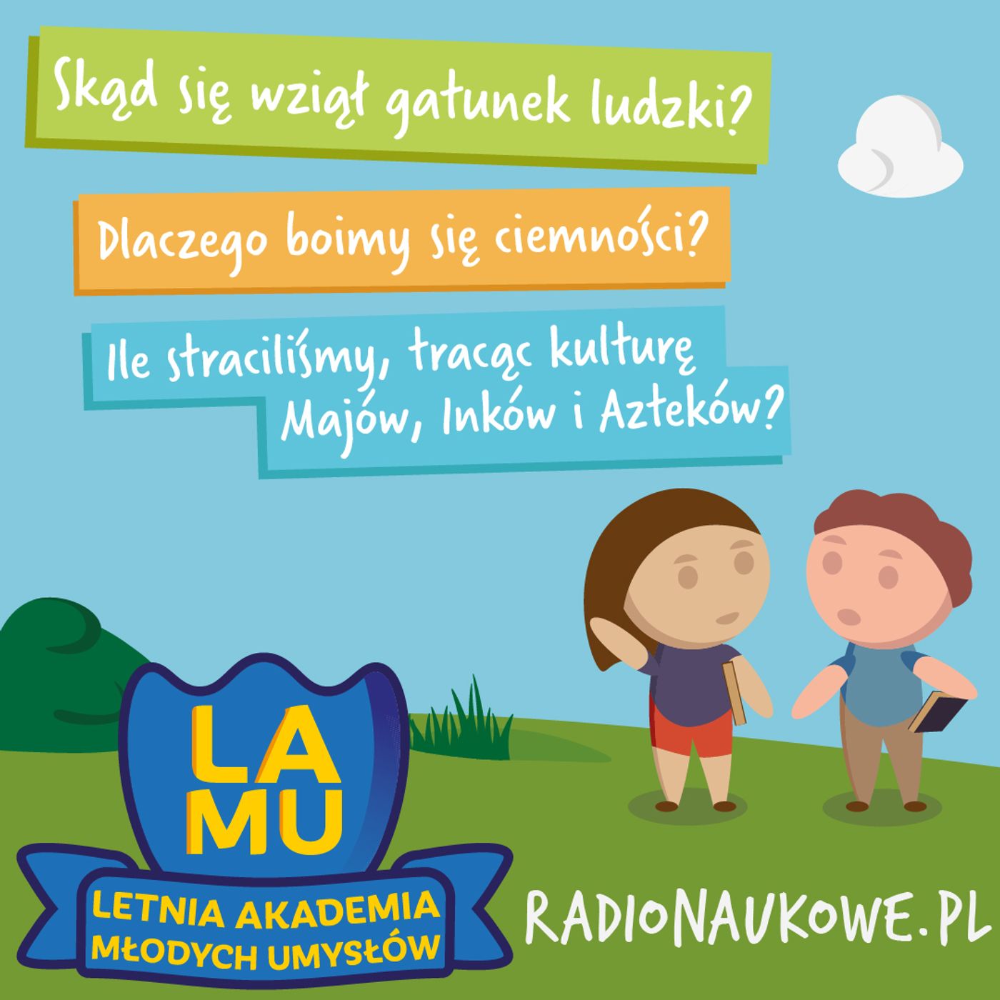 LAMU'21 #06 Skąd się wziął gatunek ludzki? Dlaczego boimy się ciemności? Ile straciliśmy tracąc kulturę Majów, Inków i Azteków?