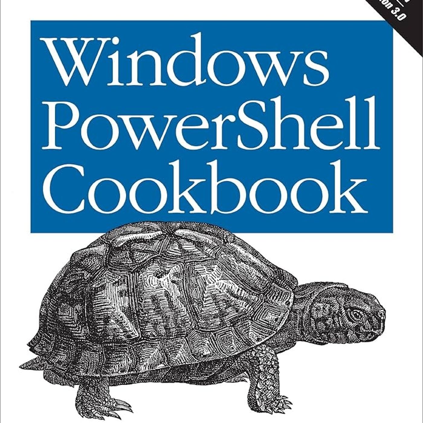 Windows PowerShell Cookbook: The Complete Guide to Scripting Microsoft's Command Shell