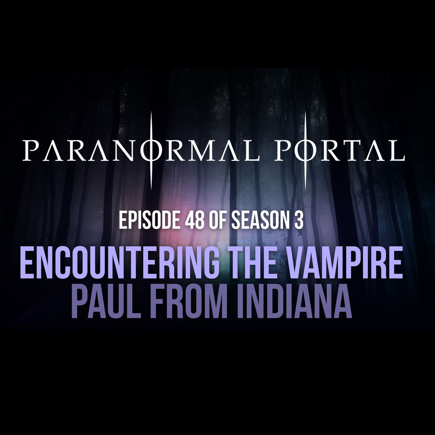 PP - S3EP48 - Encountering The Vampire - Paul From Indiana episode artwork