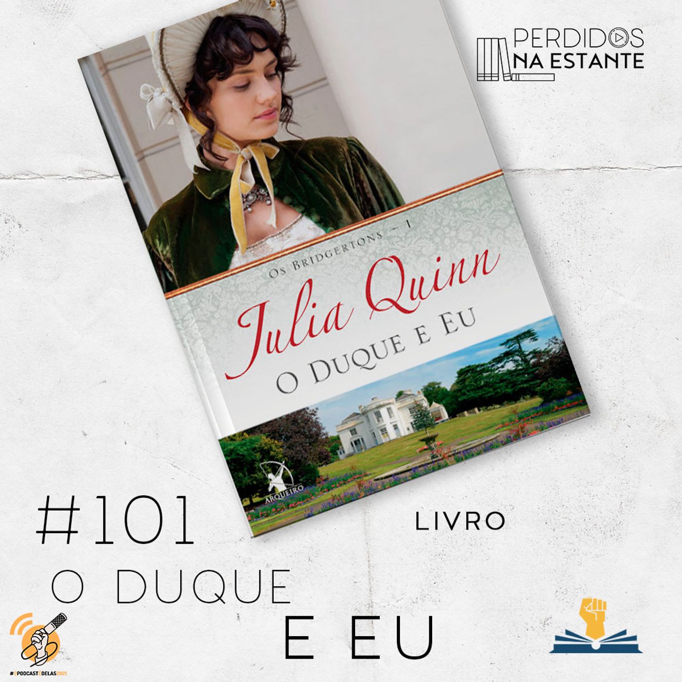 PnE #101 – Livro O Duque e Eu #OPodcastÉDelas2021