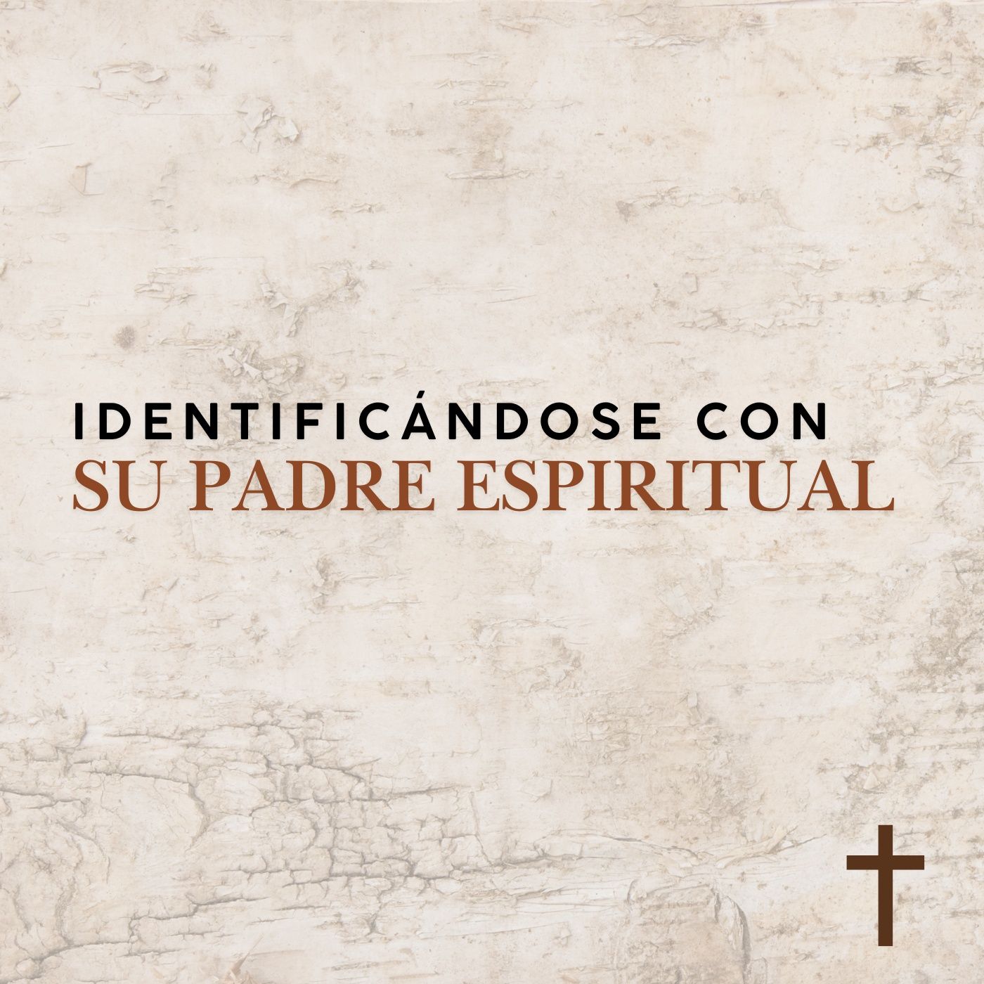 Identificándose Con Su Padre Espiritual