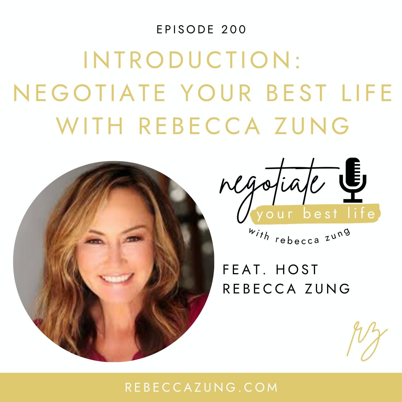 Introduction to Negotiate Your Best Life with Rebecca Zung #200 episode artwork