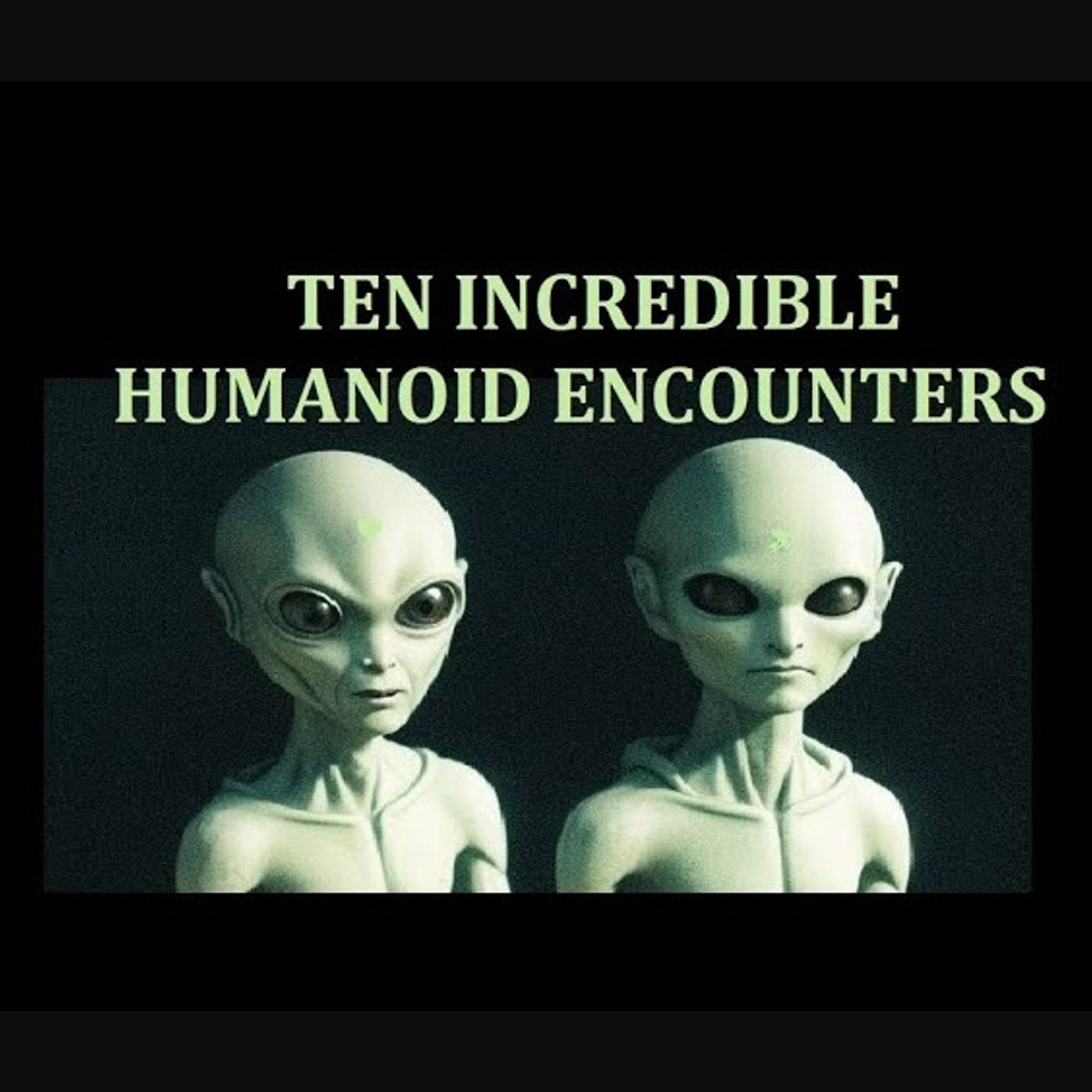 Ten Incredible Humanoid Encounters