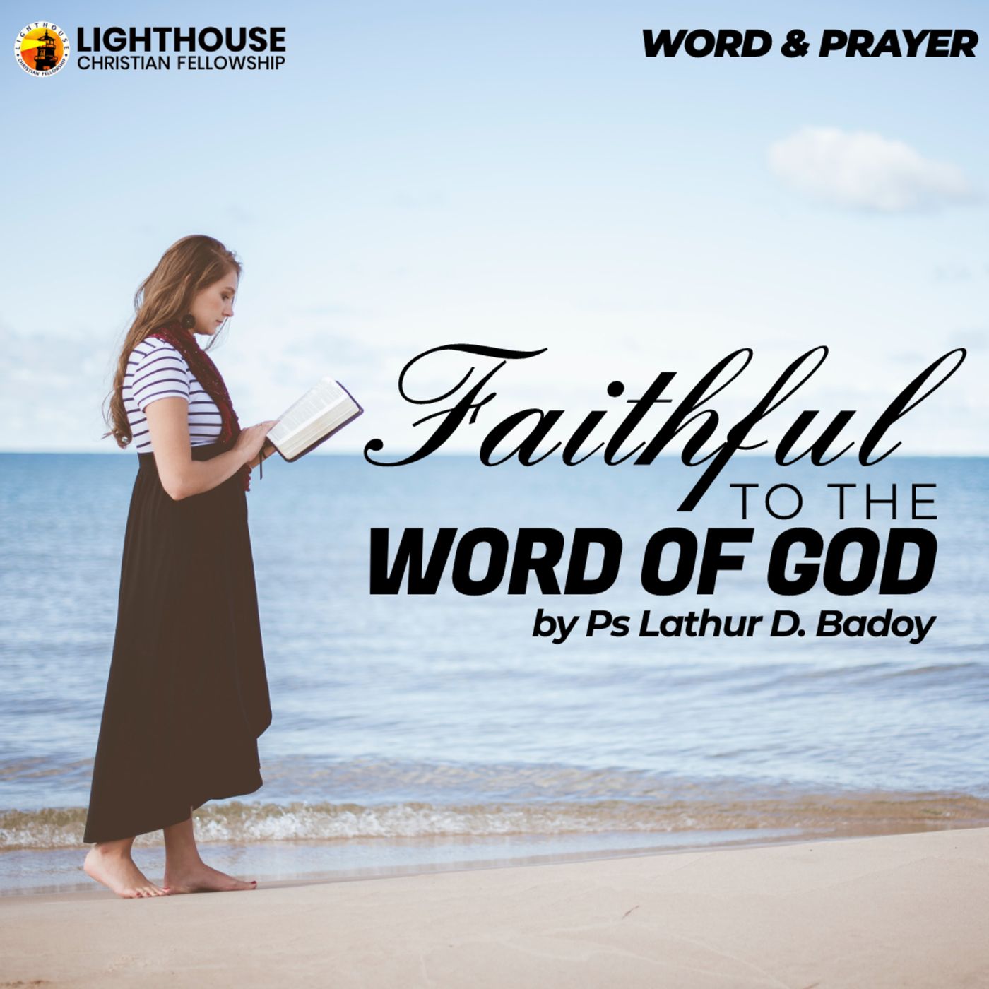 Faithful to the Word of God by Ps Lathur D. Badoy