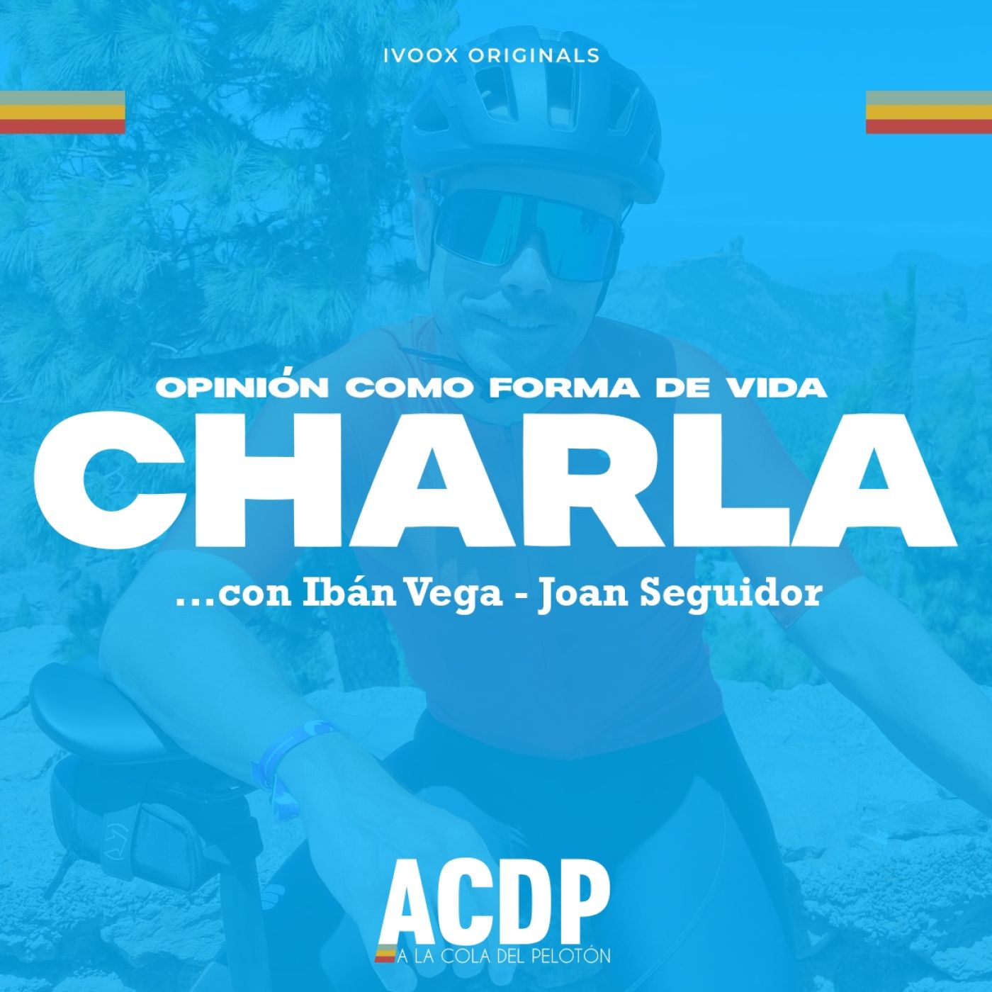 Opinión como forma de vida | Charla con Ibán Vega - Joan Seguidor |Fans ACDP | A la Cola del Pelotón - Episodio exclusivo para mecenas episode artwork