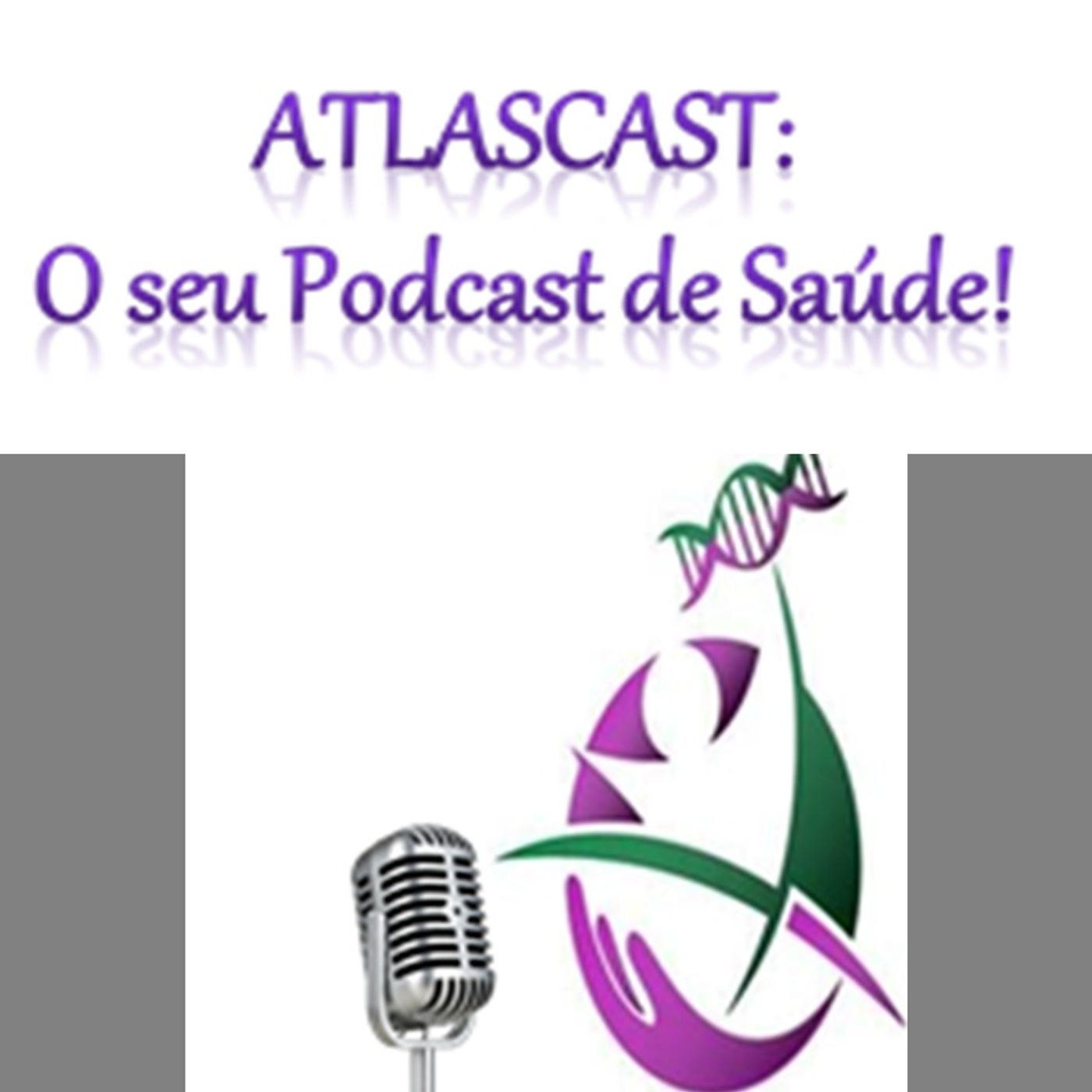 AtlasCast: O seu podcast de saúde.