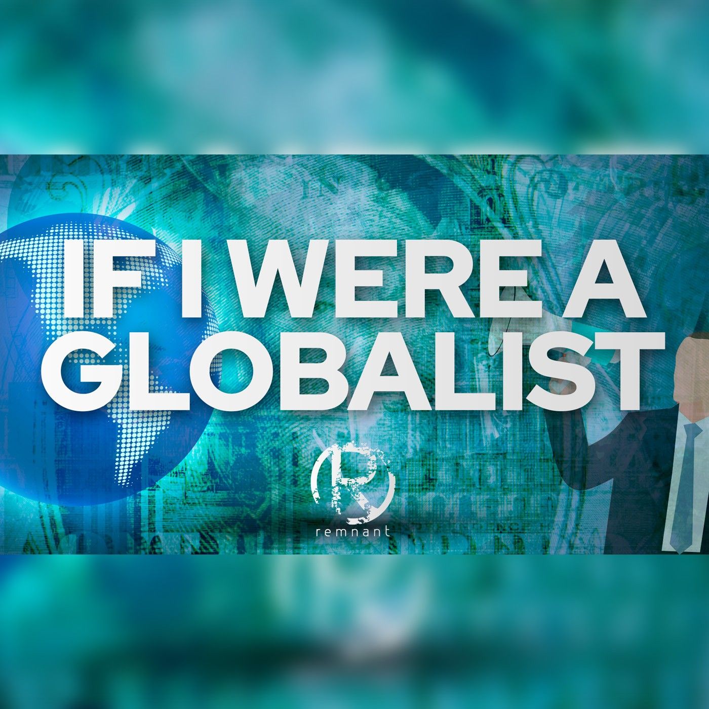 If I Were A Globalist episode artwork