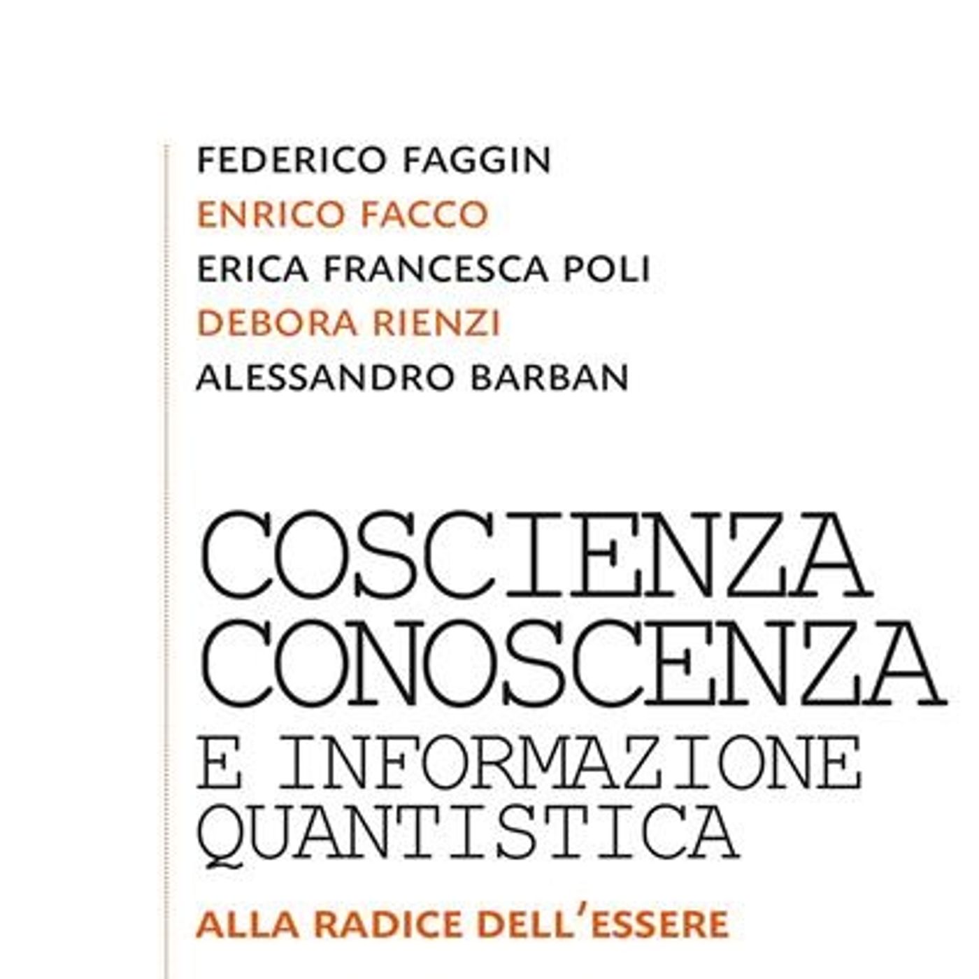 Alessandro Barban "Coscienza Conoscenza e informazione quantistica. Alla radice dell'essere" episode artwork