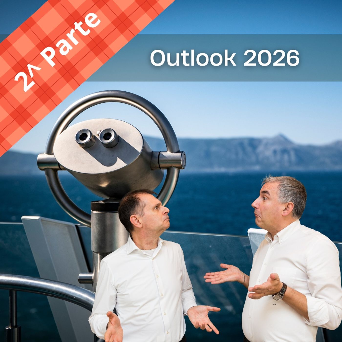 2026: anno di svolta per i mercati? Outlook e strategie - II^ Parte 2026: anno di svolta per i mercati? Outlook e strategie - II^ Parte