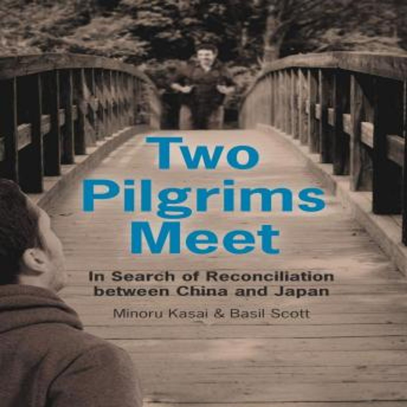 Two Pilgrims Meet:  In Search of Reconciliation between China and Japan by Minoru Kasai, Basil Scott episode artwork