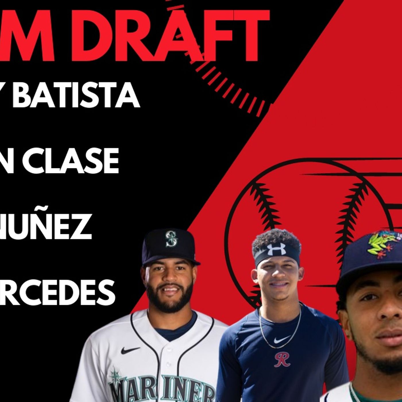 EP 3 LIDOM draft analysis  #Mariners Jonatan Clase, Juan Mercedes, Kelvin Nuñez and Freuddy Batista