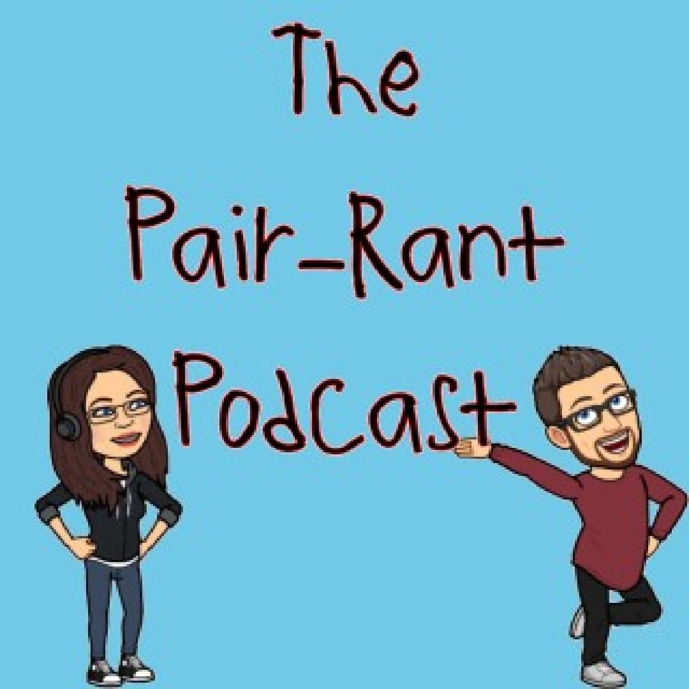 The Pair-Rant Podcast