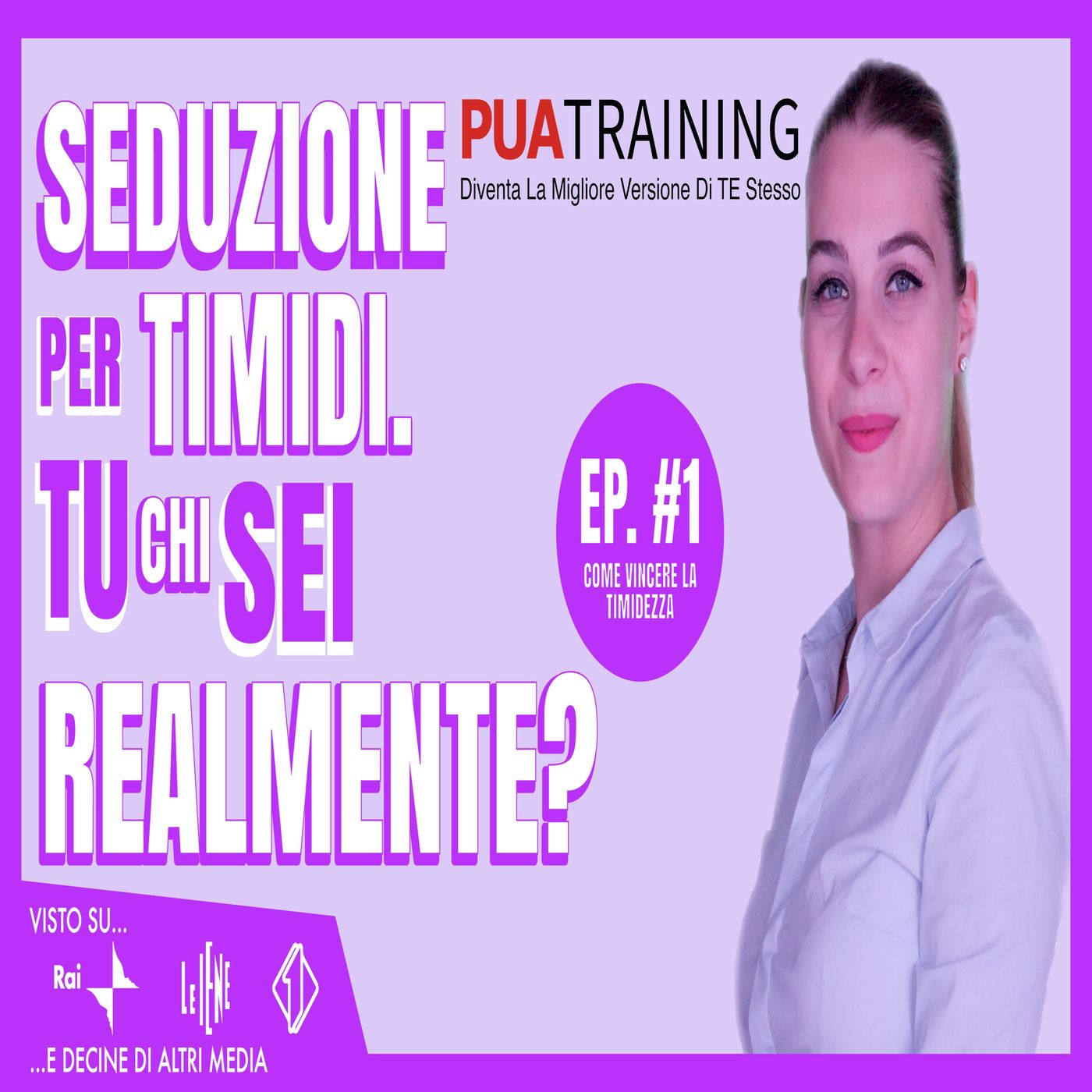 #1 Seduzione Per Timidi, Tu Chi Sei Realmente?