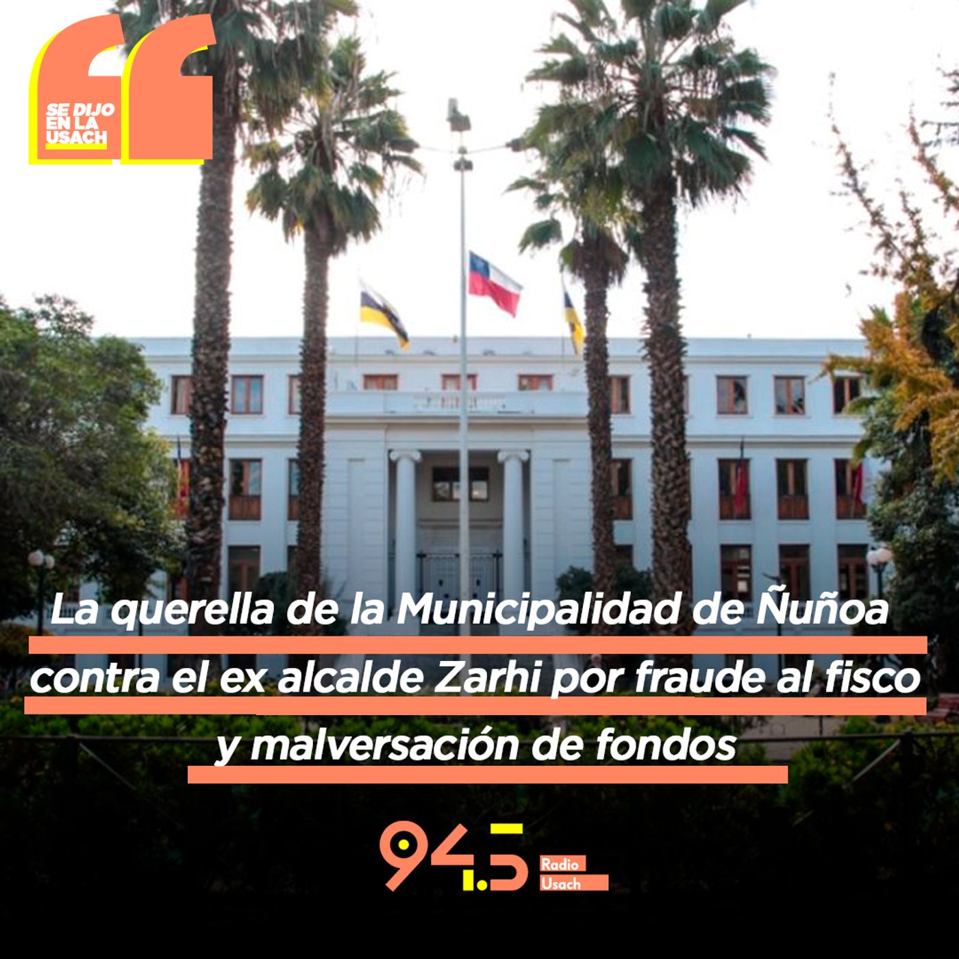 La querella de la Municipalidad de Ñuñoa contra el ex alcalde Zahri por fraude al fisco y malversación de fondos