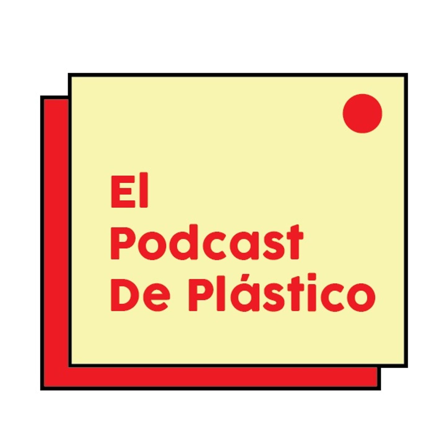 El Podcast de Plástico