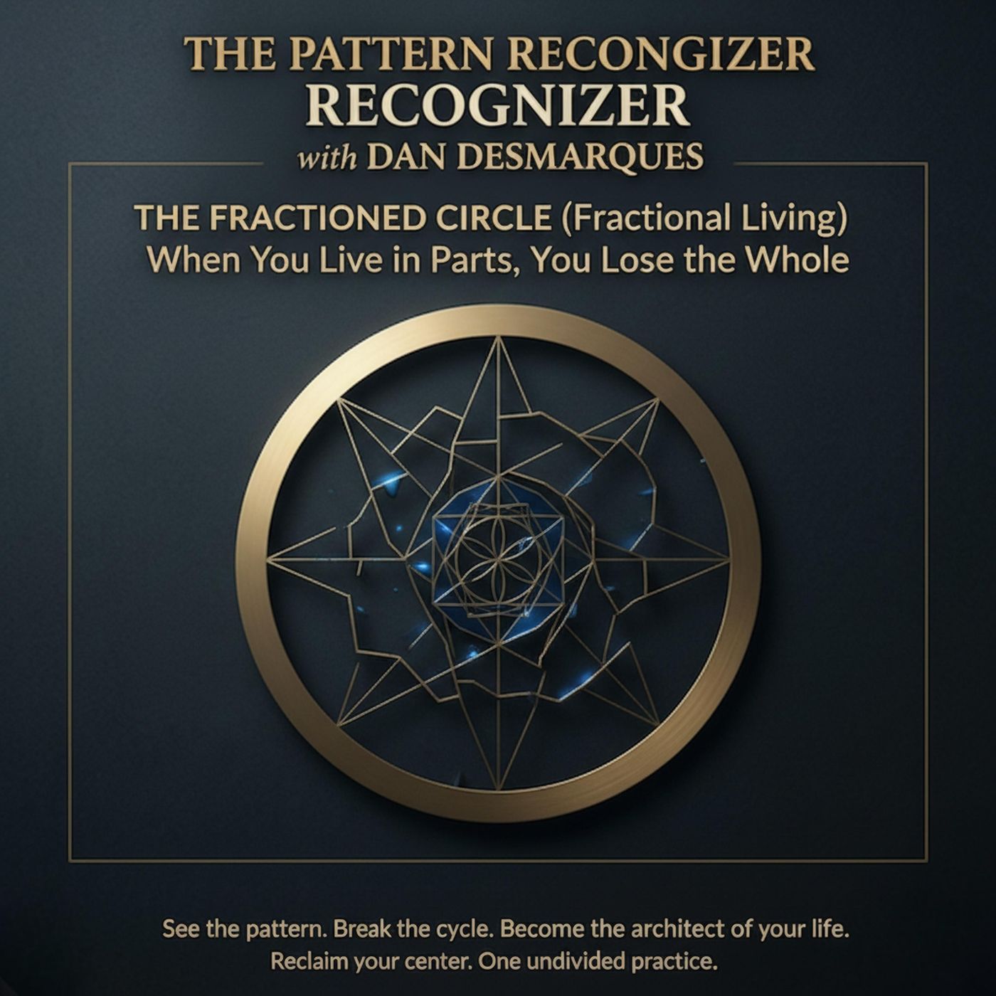 The Fractioned Circle (Fractional Living): When You Live in Parts, You Lose the Whole episode artwork