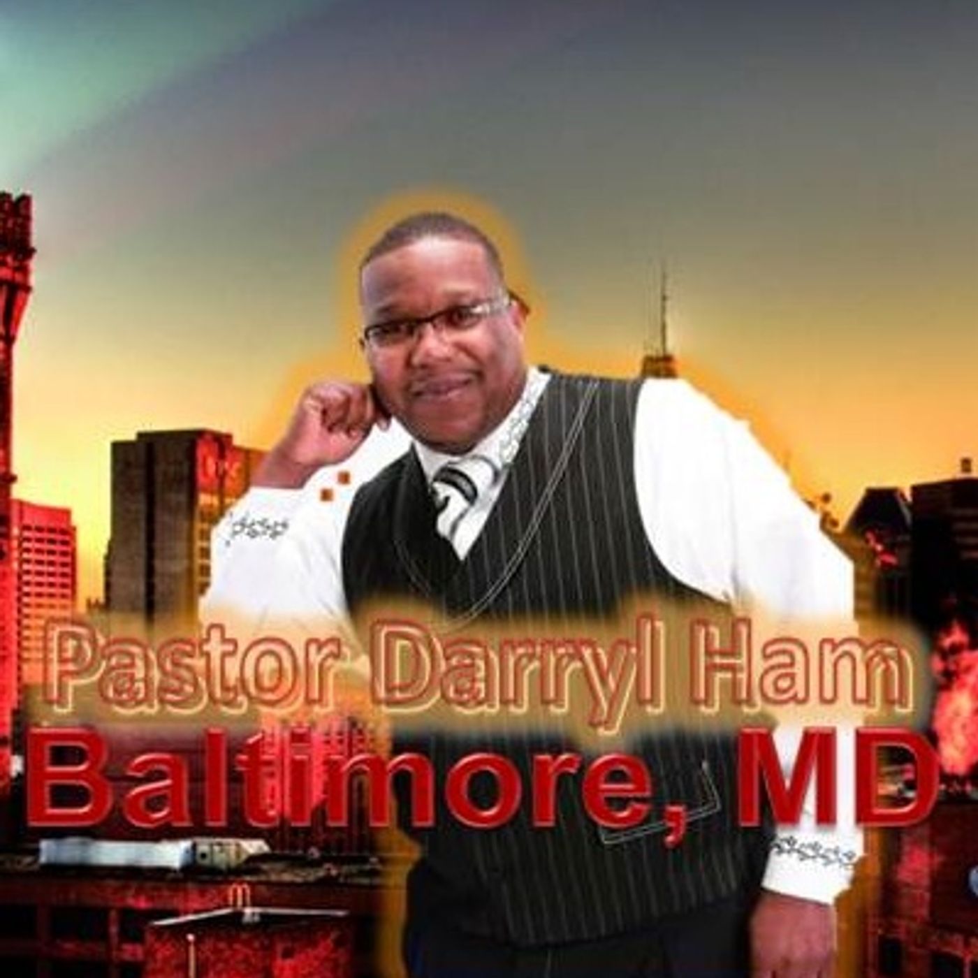 Pastor Darryl Ham - Baltimore, MD podcast artwork