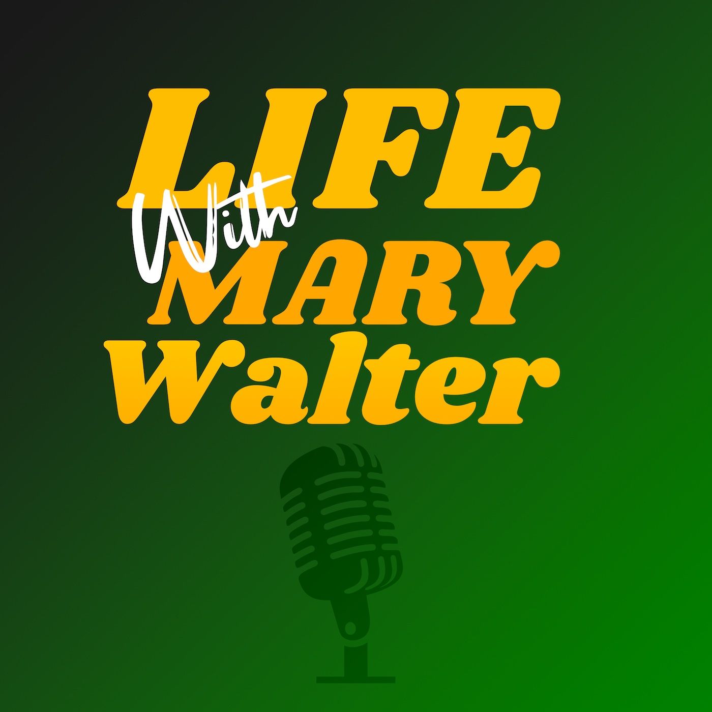 Life With Mary Walter