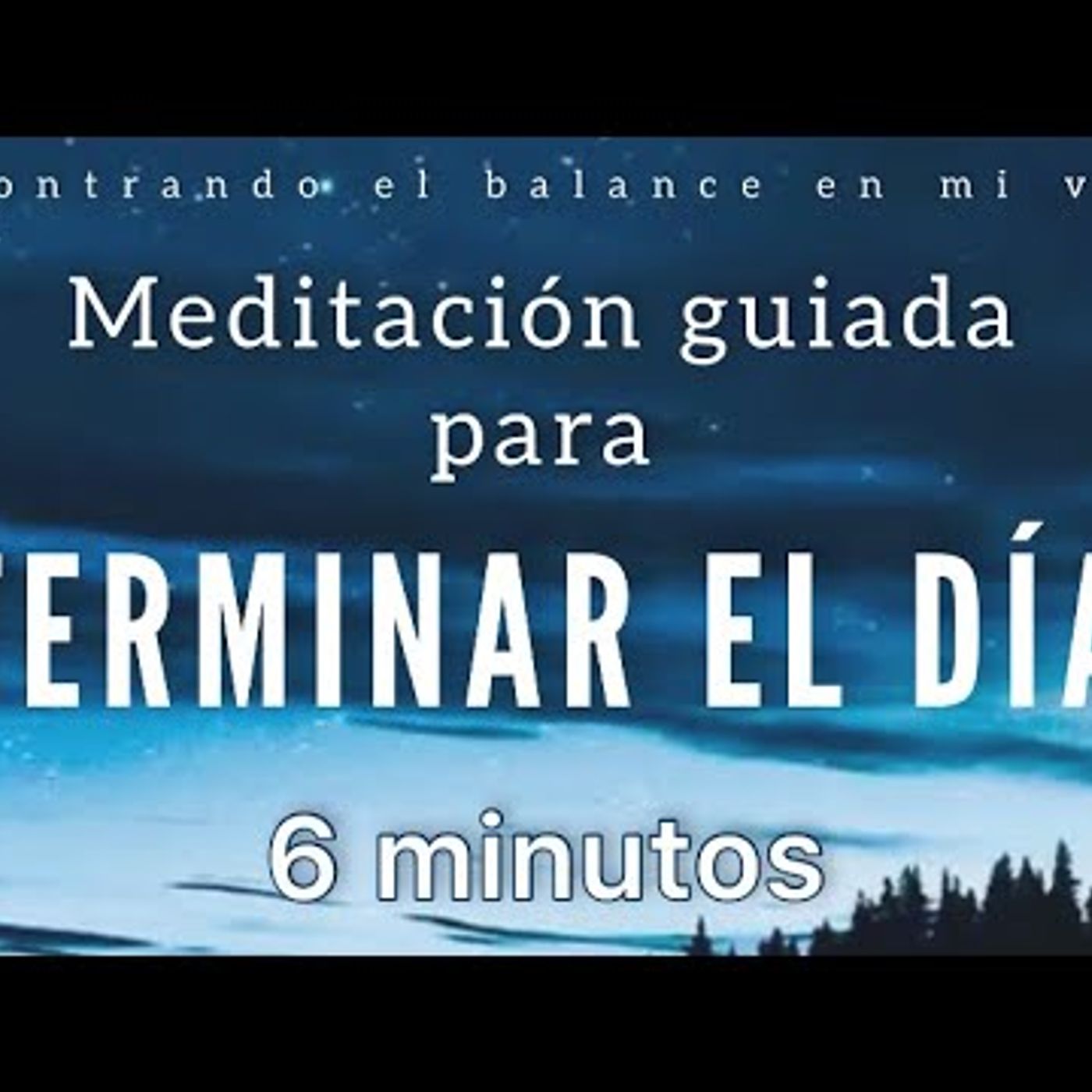50. Meditación guiada para TERMINAR EL DÍA 🙏🏼✨ - 6 minutos MIDNFULNESS