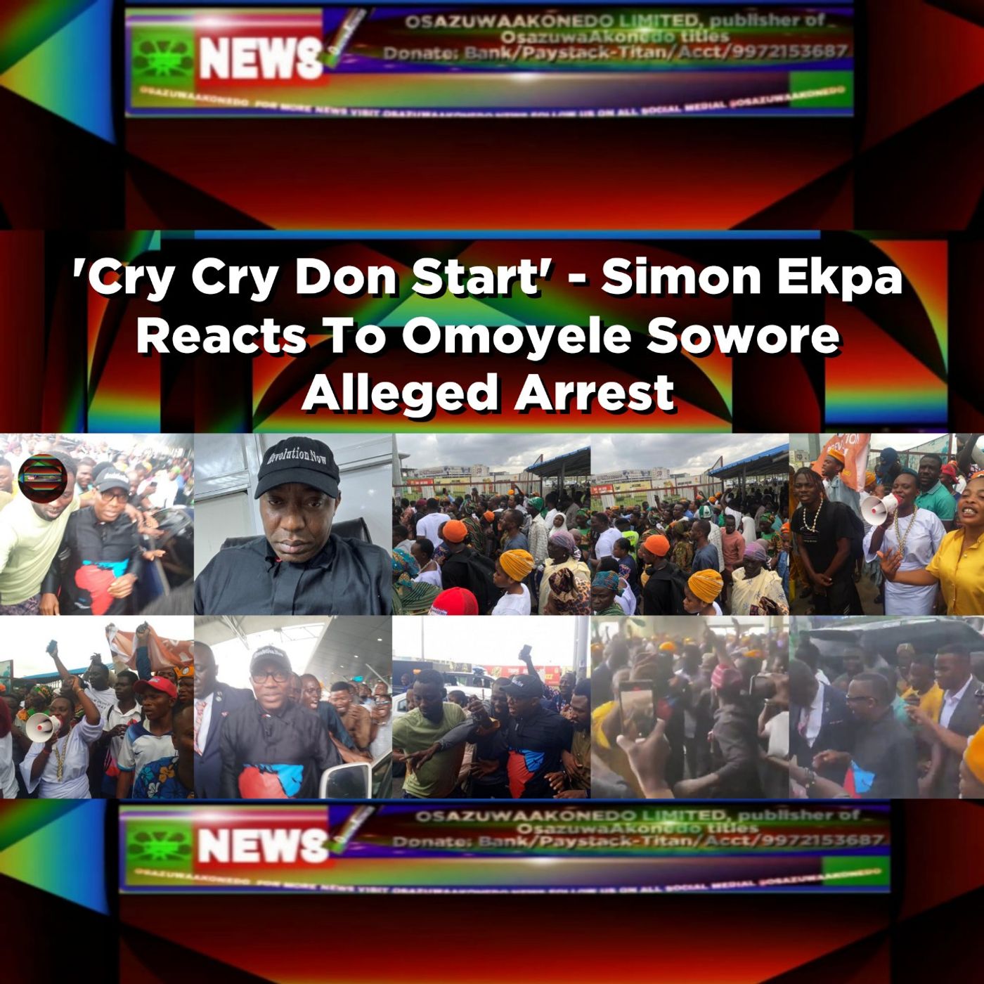 'Cry Cry Don Start' - Simon Ekpa Reacts To Omoyele Sowore Alleged Arrest ~ OsazuwaAkonedo episode artwork