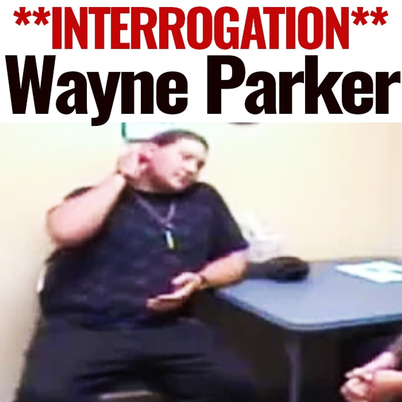 Wayne Parker Interrogation | Interrogation About A Berryville Arkansas Teenager