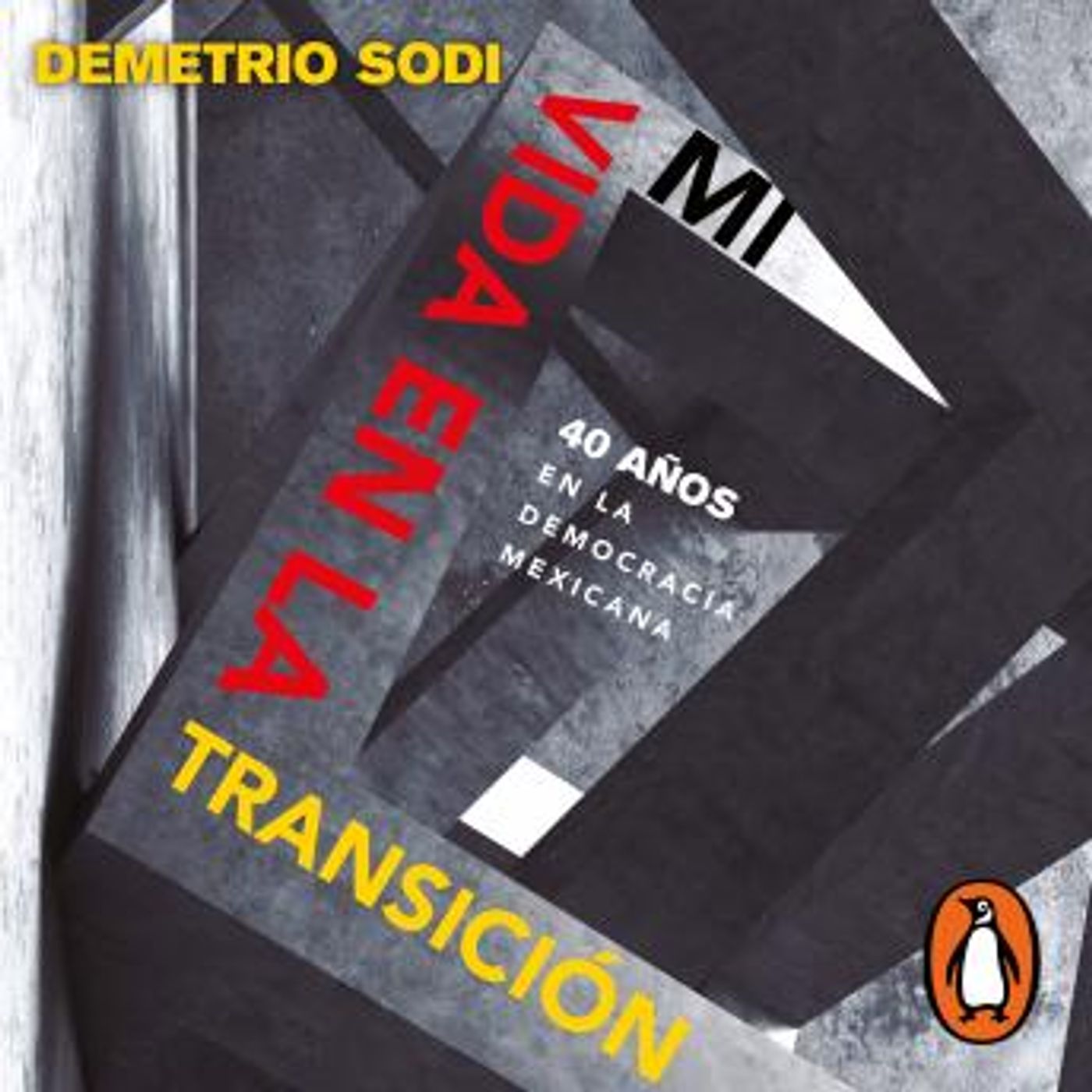 [Spanish] - Mi vida en la transición: 40 años en la democracia mexicana by Demetrio Sodi episode artwork
