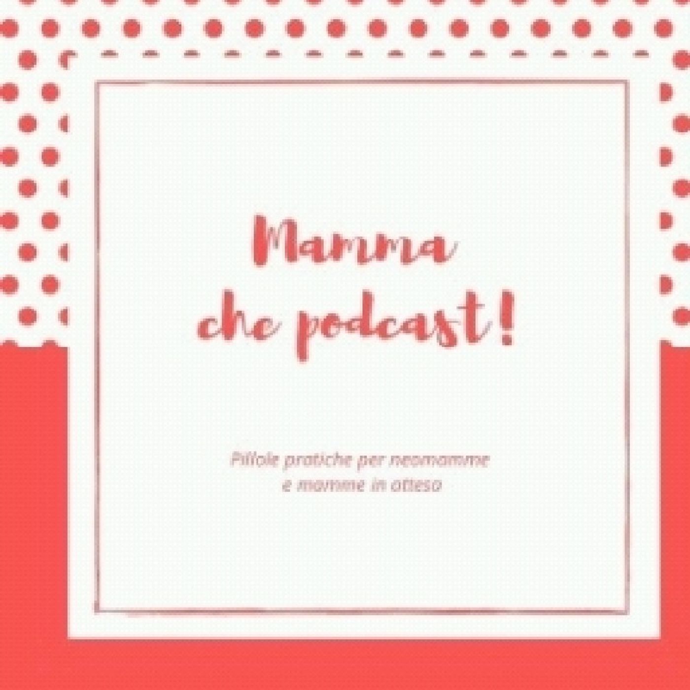 Mamma che podcast!