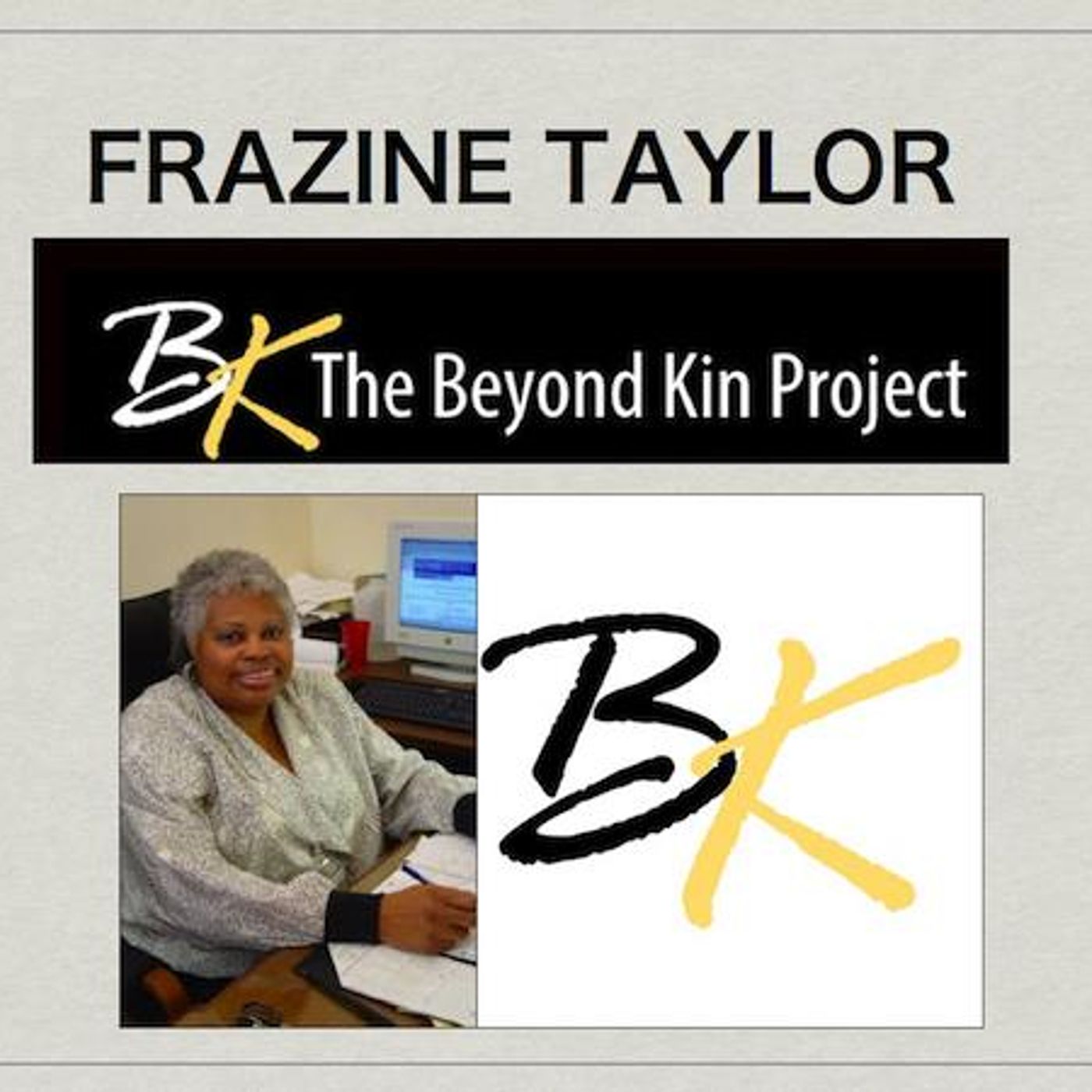 The Beyond Kin Project with Frazine Taylor