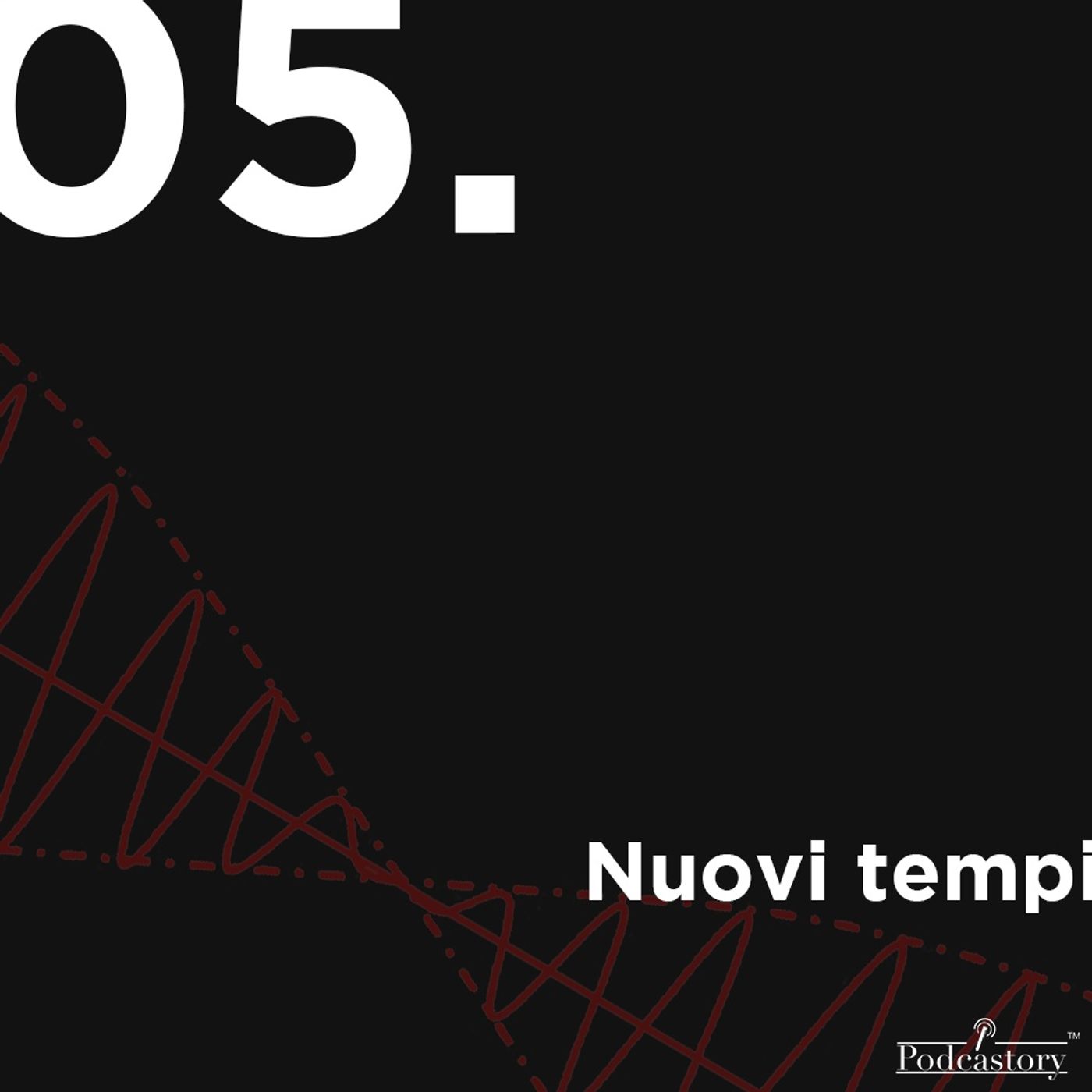 #5 Nuovi tempi
